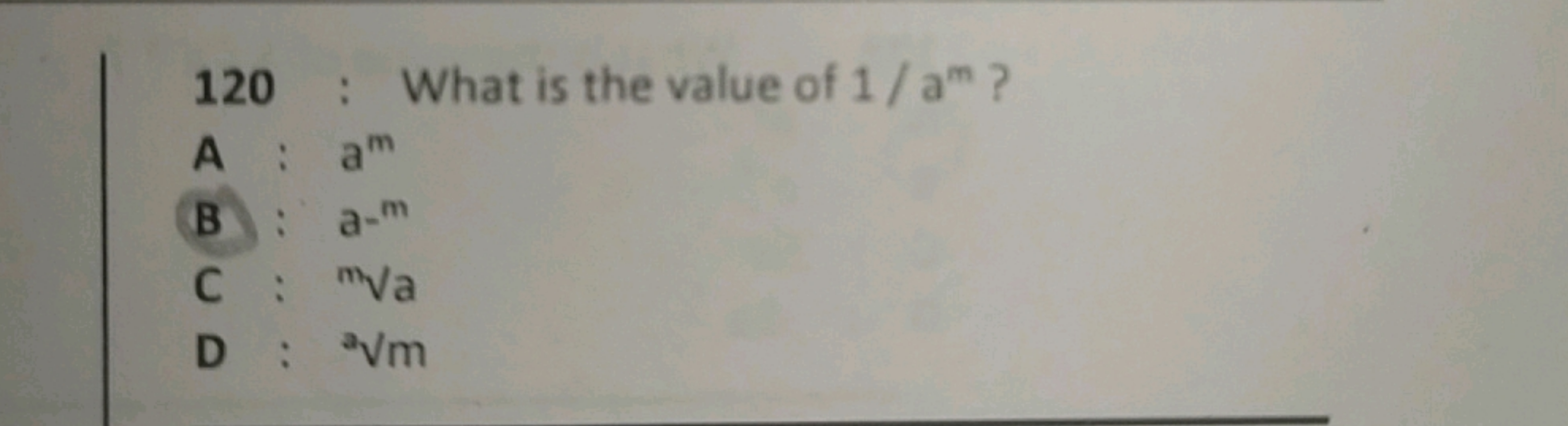 120 : What is the value of 1/am ?
A:am
(B): a−m

C : mVa
D : 2Vm