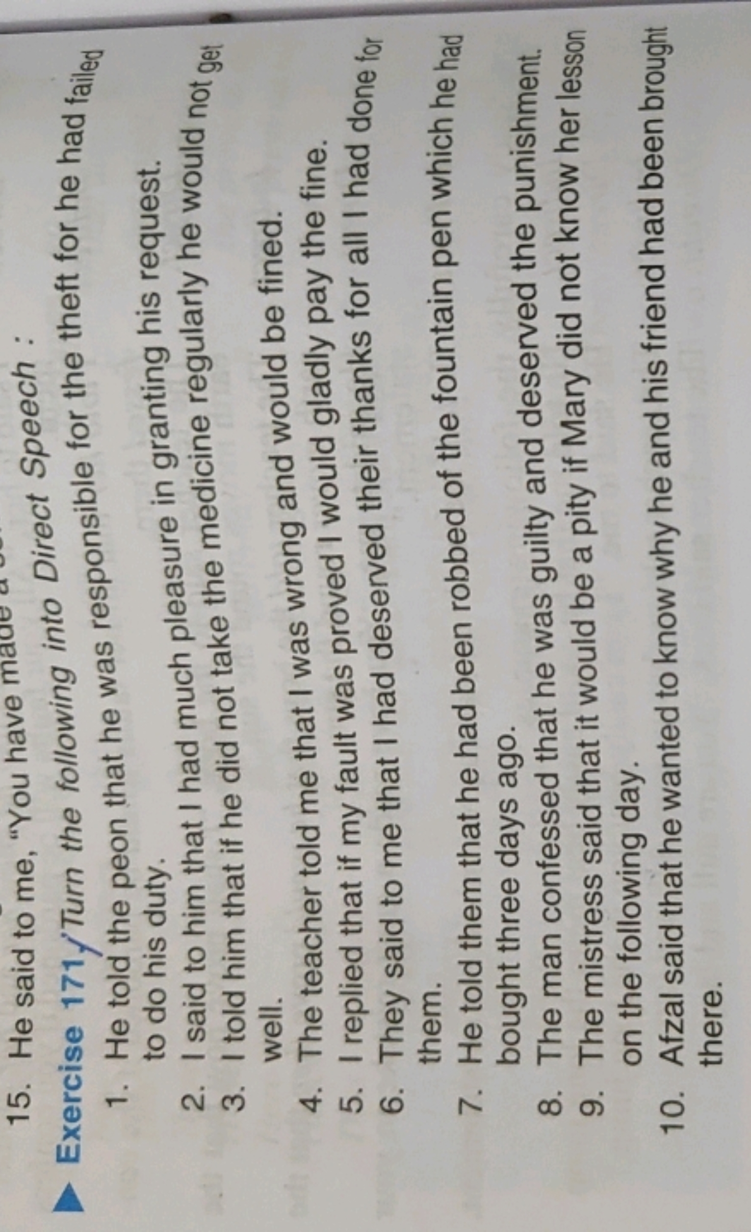 1. He told the peon that he was responsible for the theft for he had f