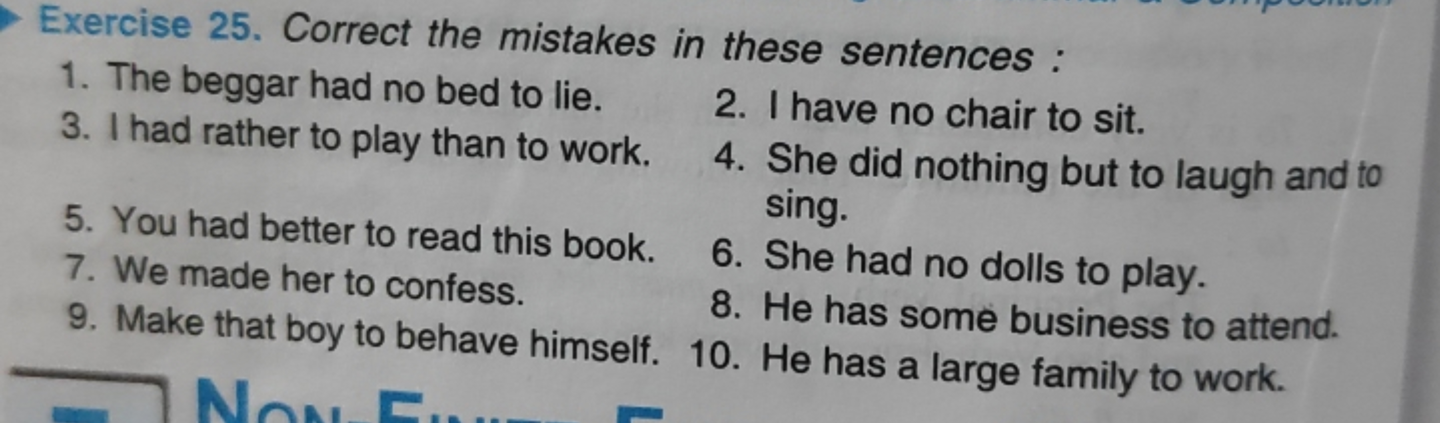 Exercise 25. Correct the mistakes in these sentences :
1. The beggar h