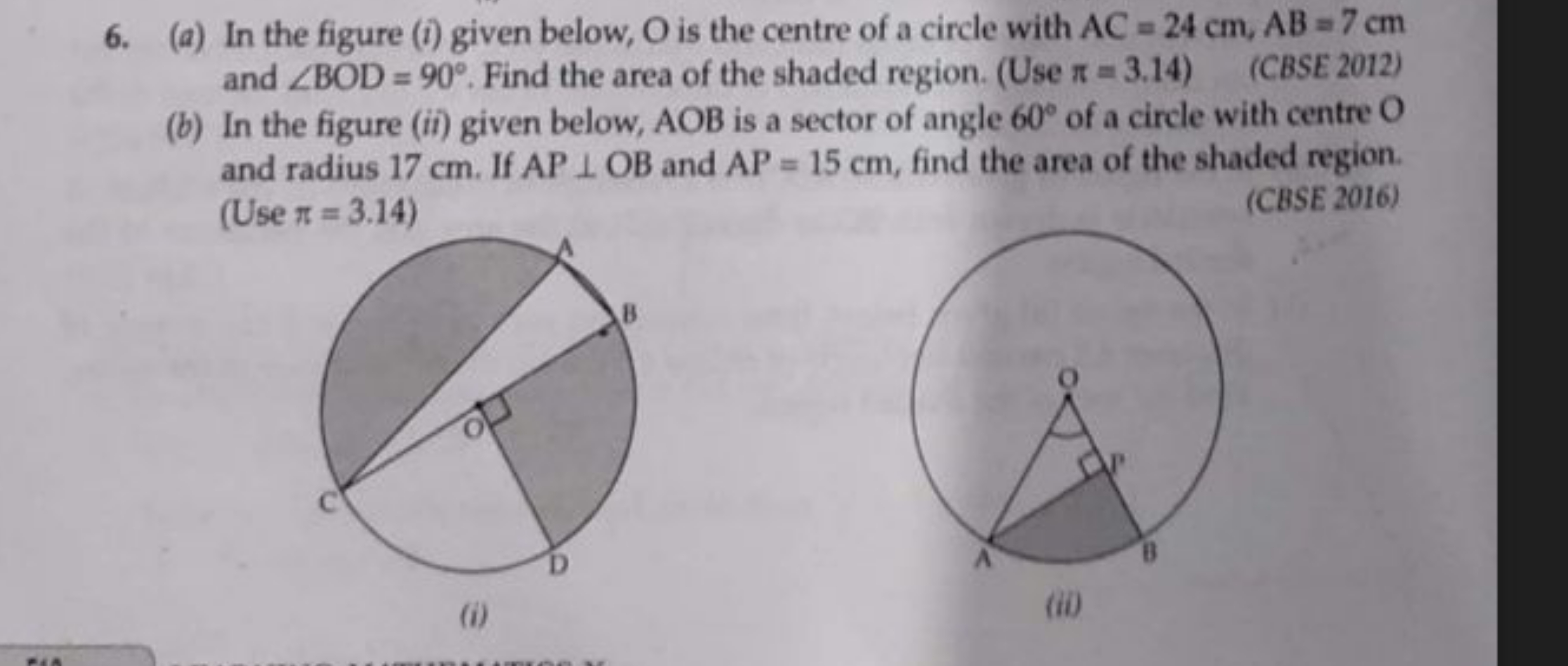 6. (a) In the figure ( i ) given below, O is the centre of a circle wi