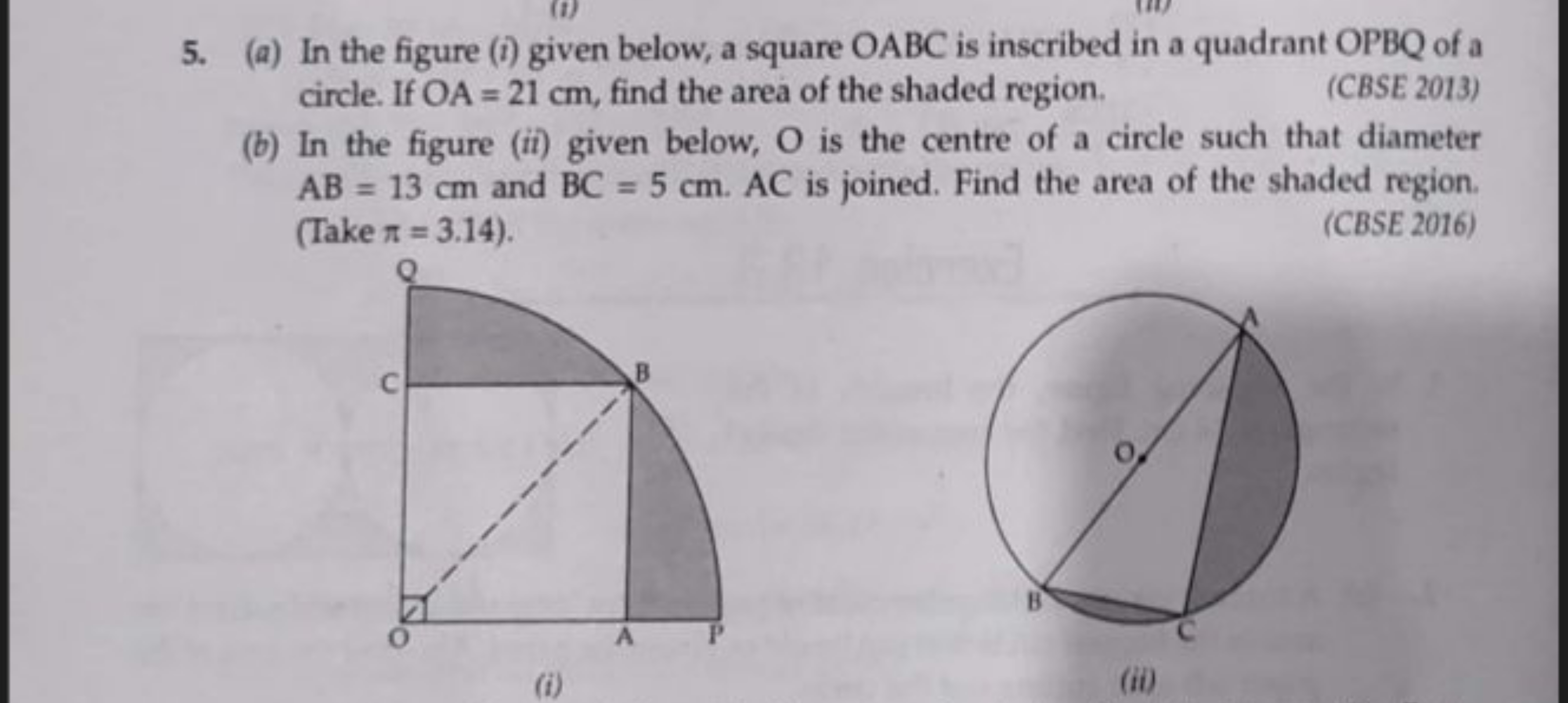 5. (a) In the figure ( i ) given below, a square OABC is inscribed in 