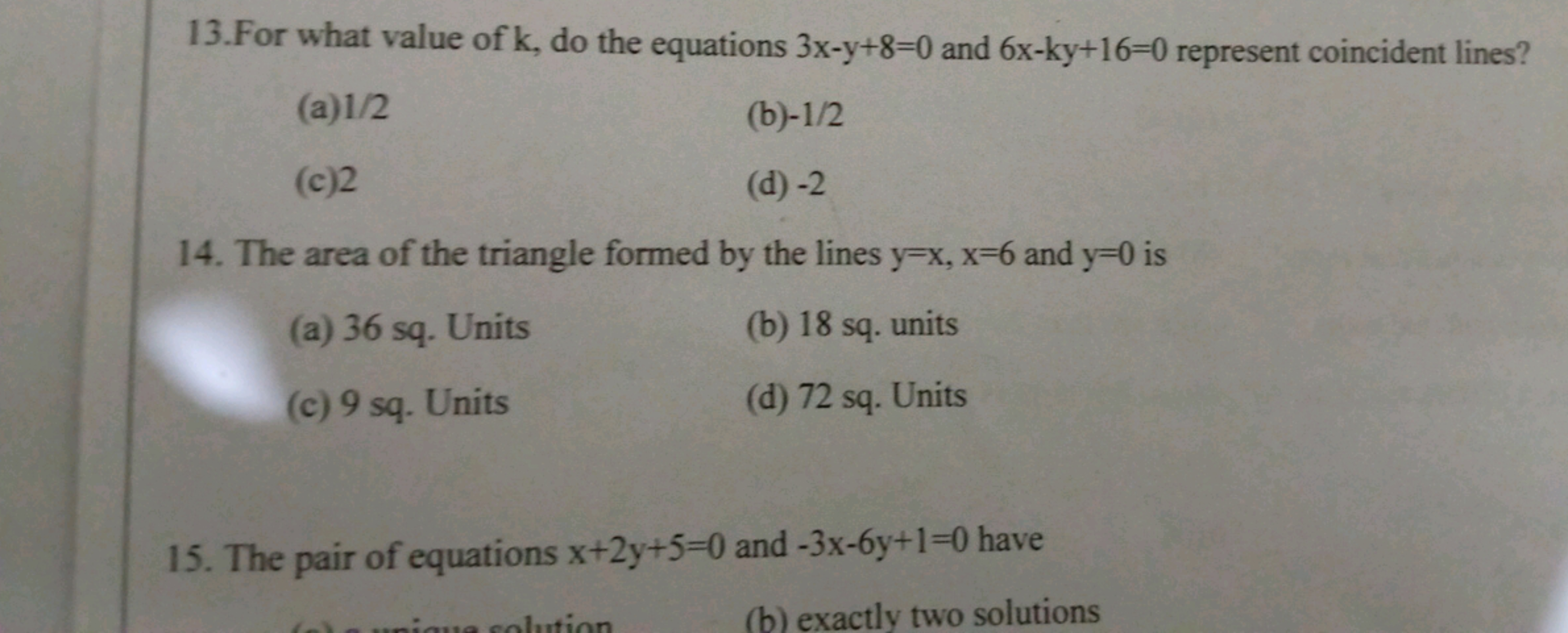 13.For what value of k, do the equations 3x−y+8=0 and 6x−ky+16=0 repre