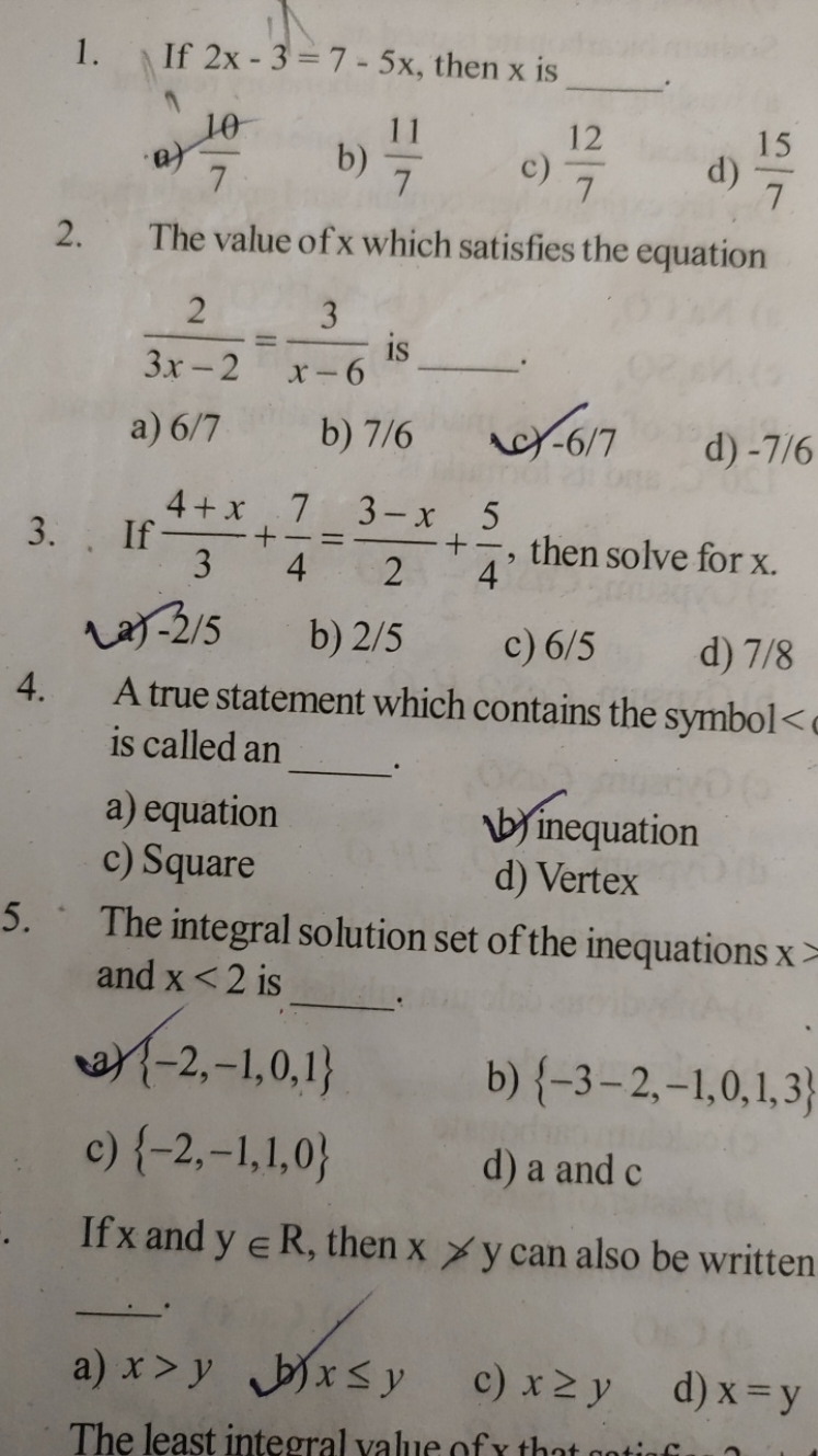 1. If 2x−3=7−5x, then x is 
a) 710​
b) 711​
c) 712​
d) 715​
2. The val