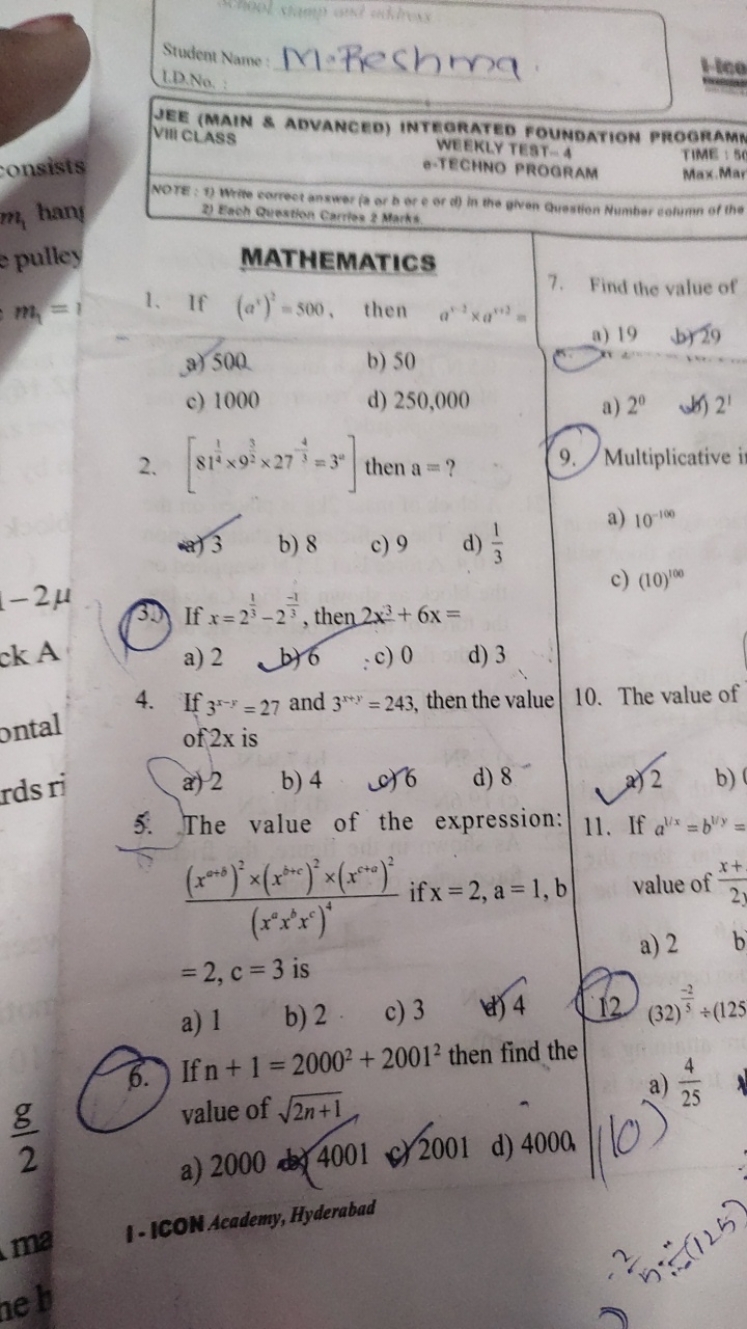 Student Name :
M. Reshma 
LiD. No

MATHEMATICS
1. If (at)2=500, then a