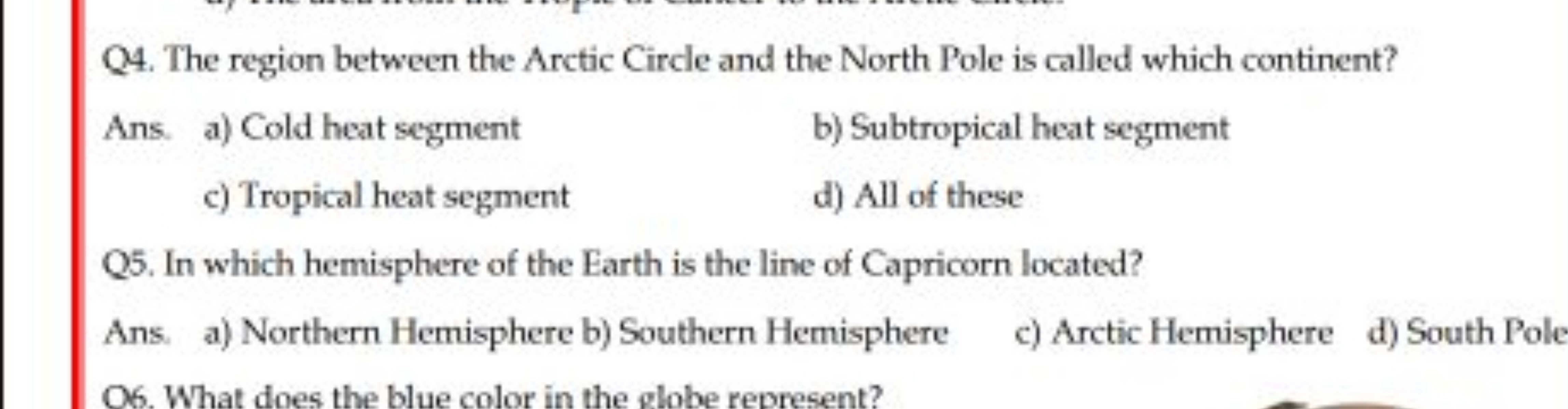 Q4. The region between the Arctic Circle and the North Pole is called 