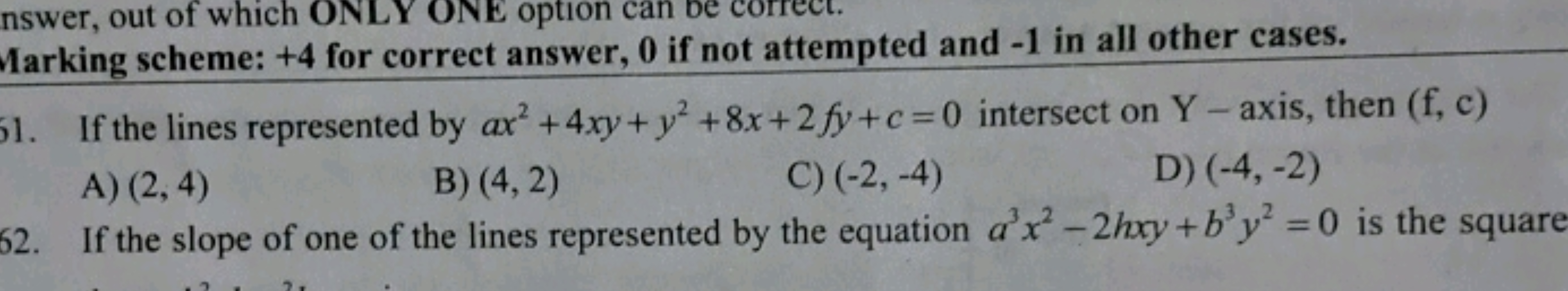 Marking scheme: + 4 for correct answer, 0 if not attempted and - 1 in 