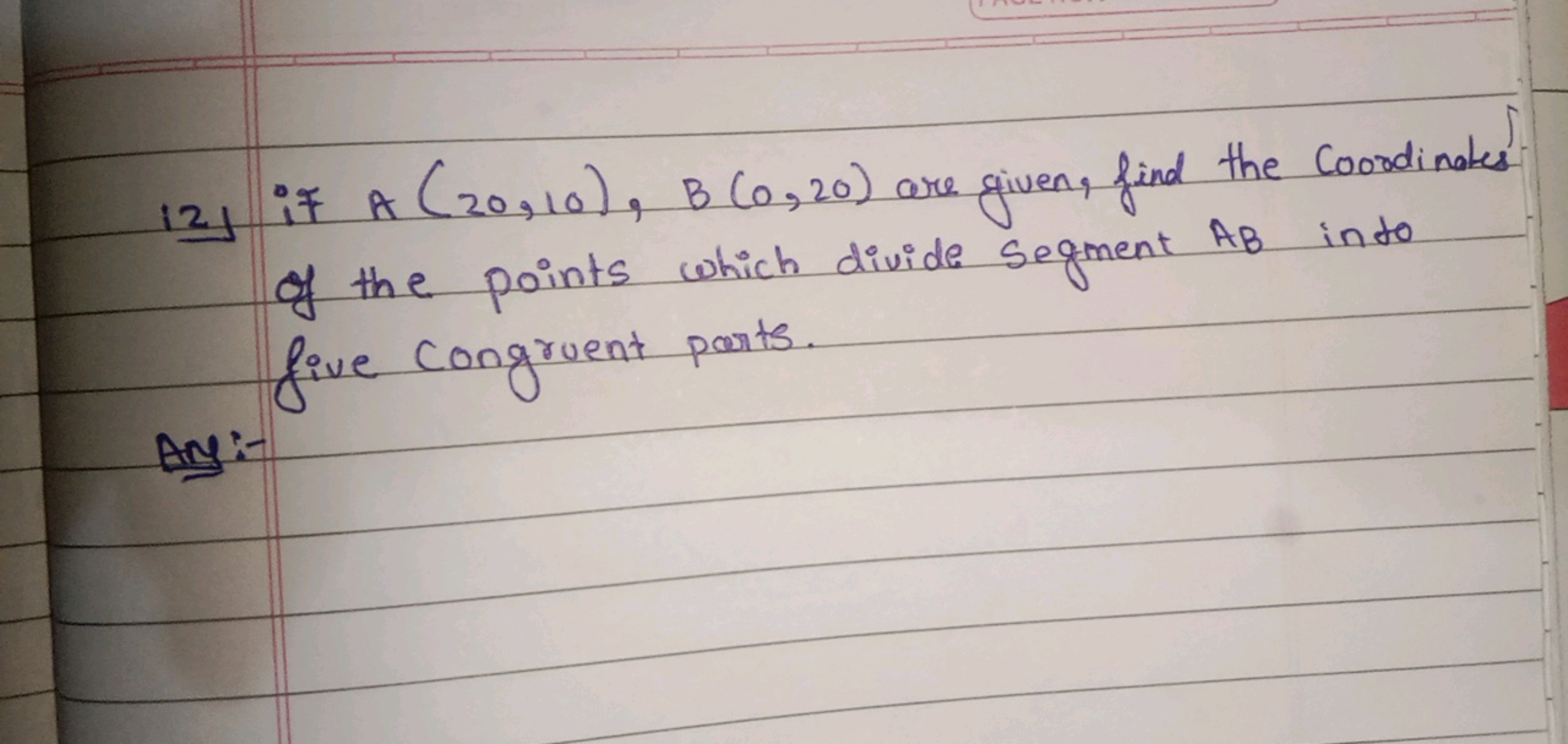 12) if A(20,10),B(0,20) are given, find the Coordinates of the points 