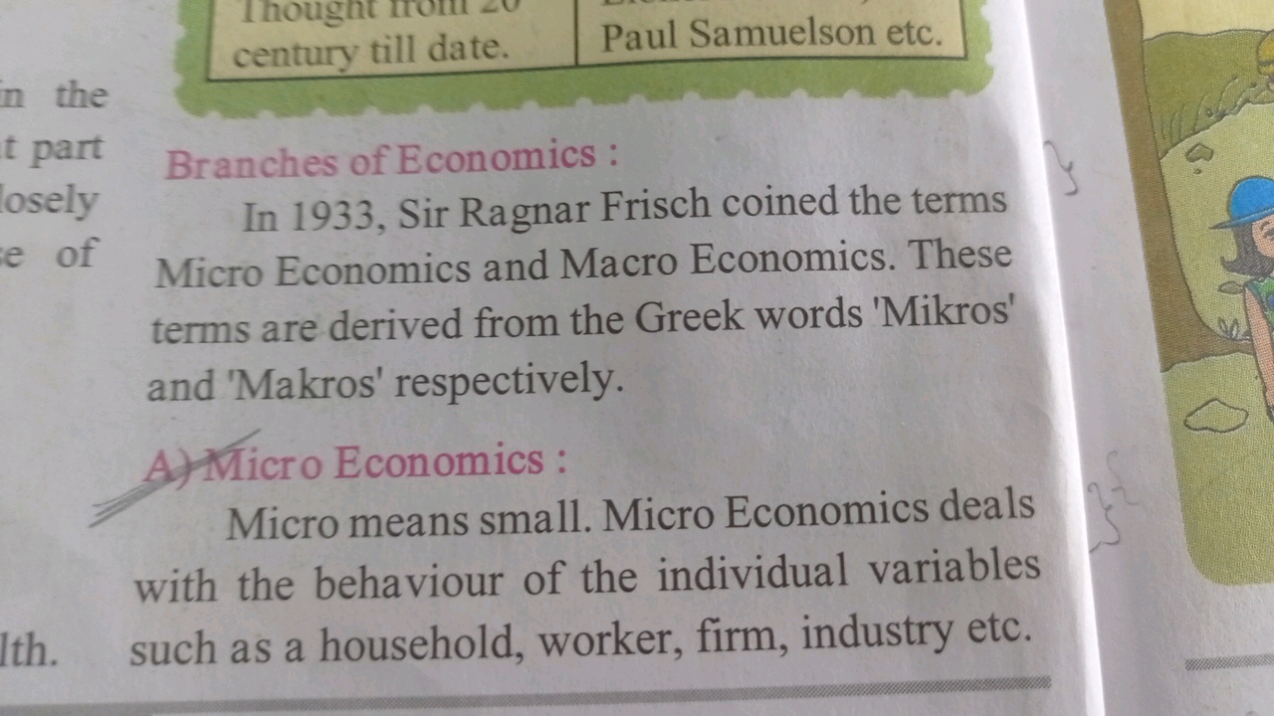 Branches of Economics :
In 1933, Sir Ragnar Frisch coined the terms Mi