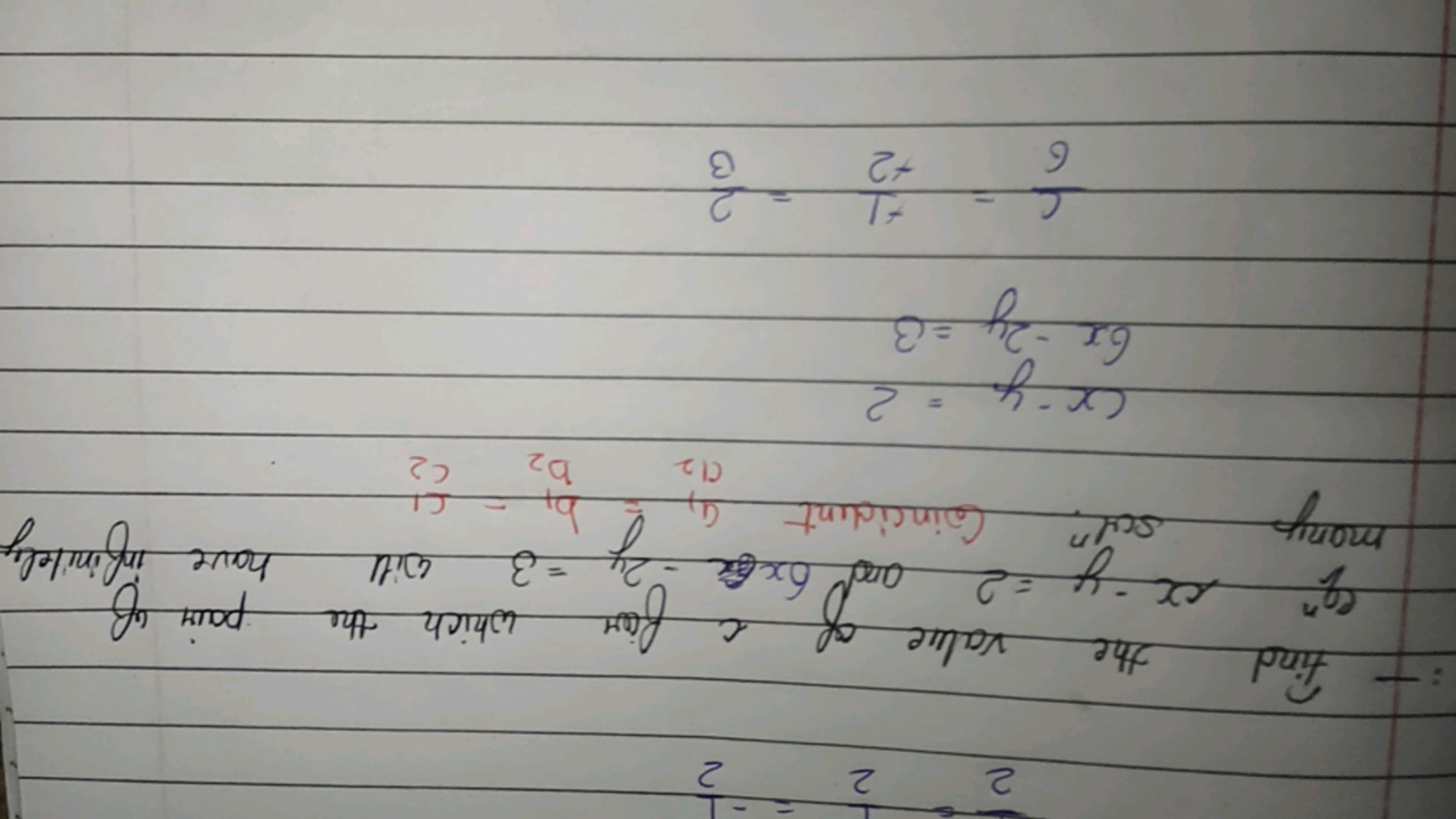 Find the value of c for which the pair of eqnx−y=2 and 6x−2y=3 will ha