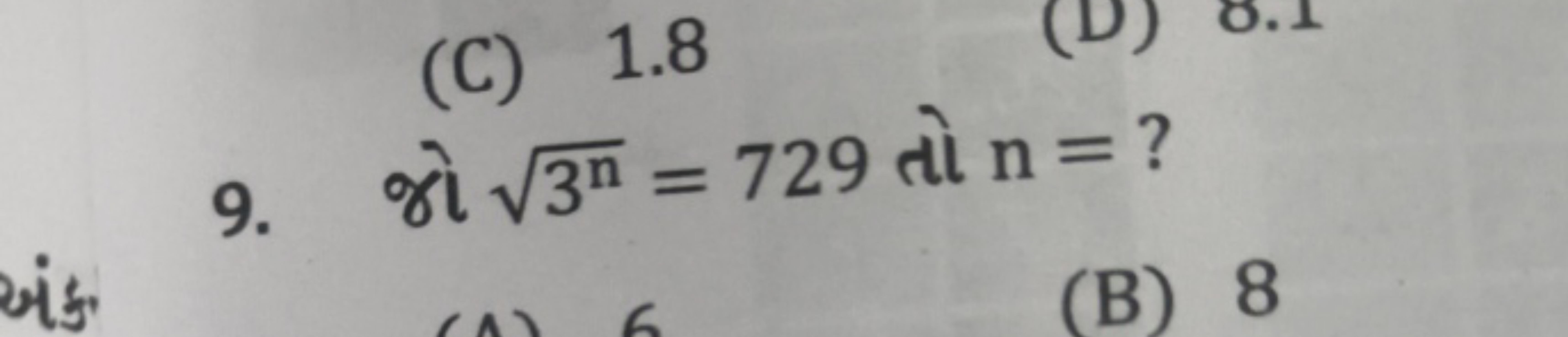 9. જો 3n​=729 तो n= ?
(B) 8