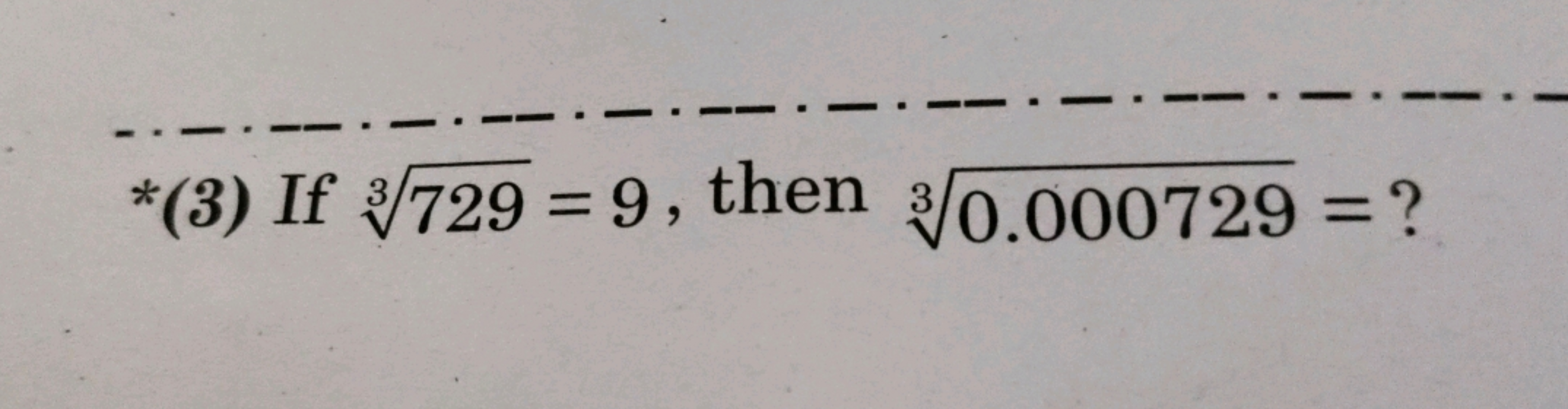 *(3) If 3729​=9, then 30.000729​= ?