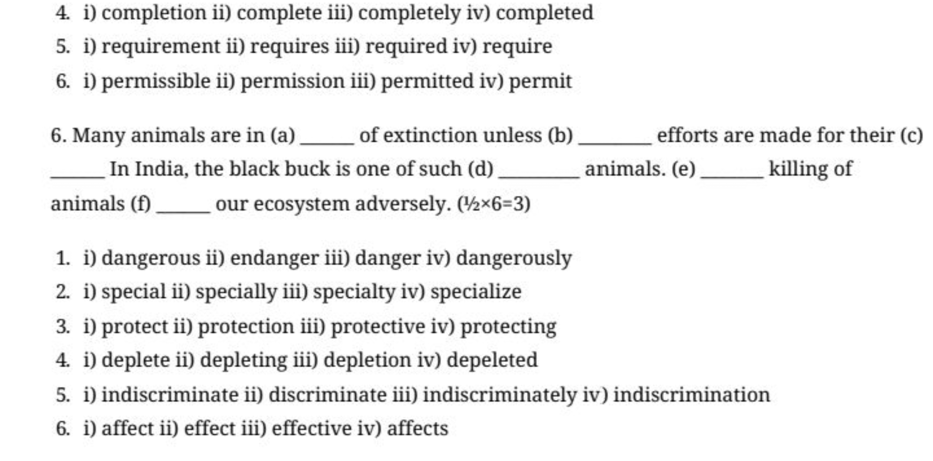 4. i) completion ii) complete iii) completely iv) completed
5. i) requ