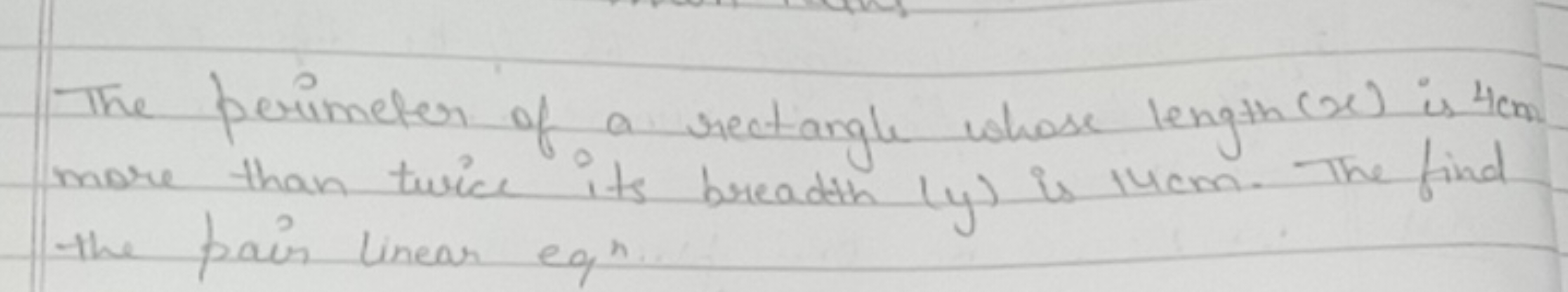 The perimeter of a rectangle whose length (x) is 4 cm more than twice 