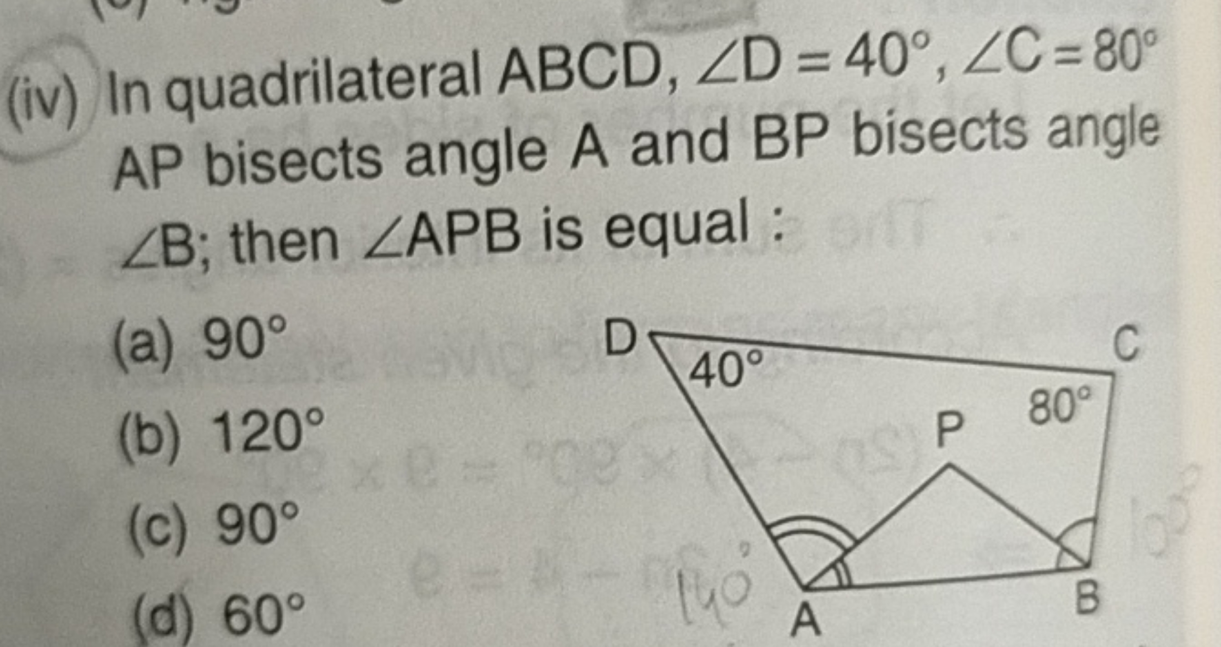 (iv) In quadrilateral ABCD,∠D=40∘,∠C=80∘ AP bisects angle A and BP bis