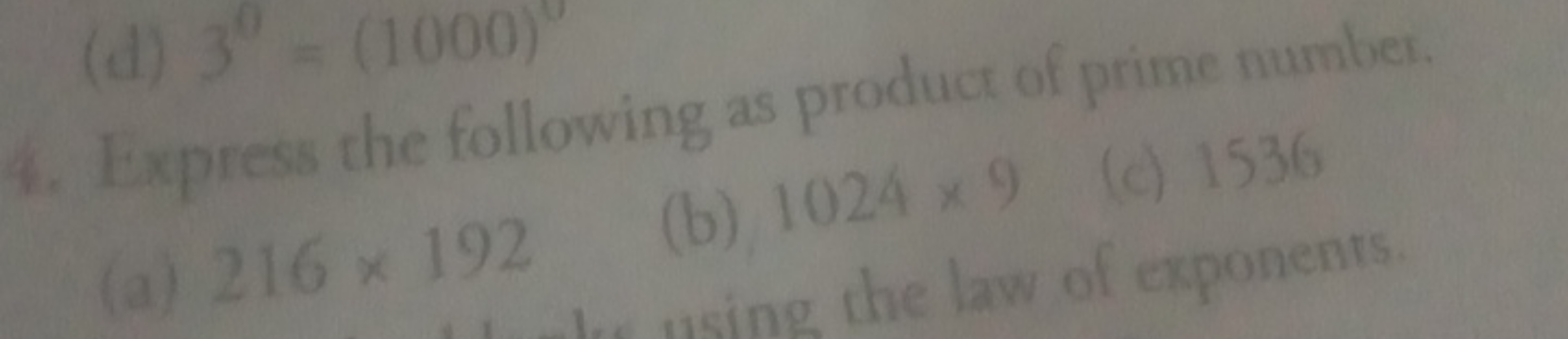 (d) 30=(1000)
lapres the following as product of pring mumber.
(a) 216