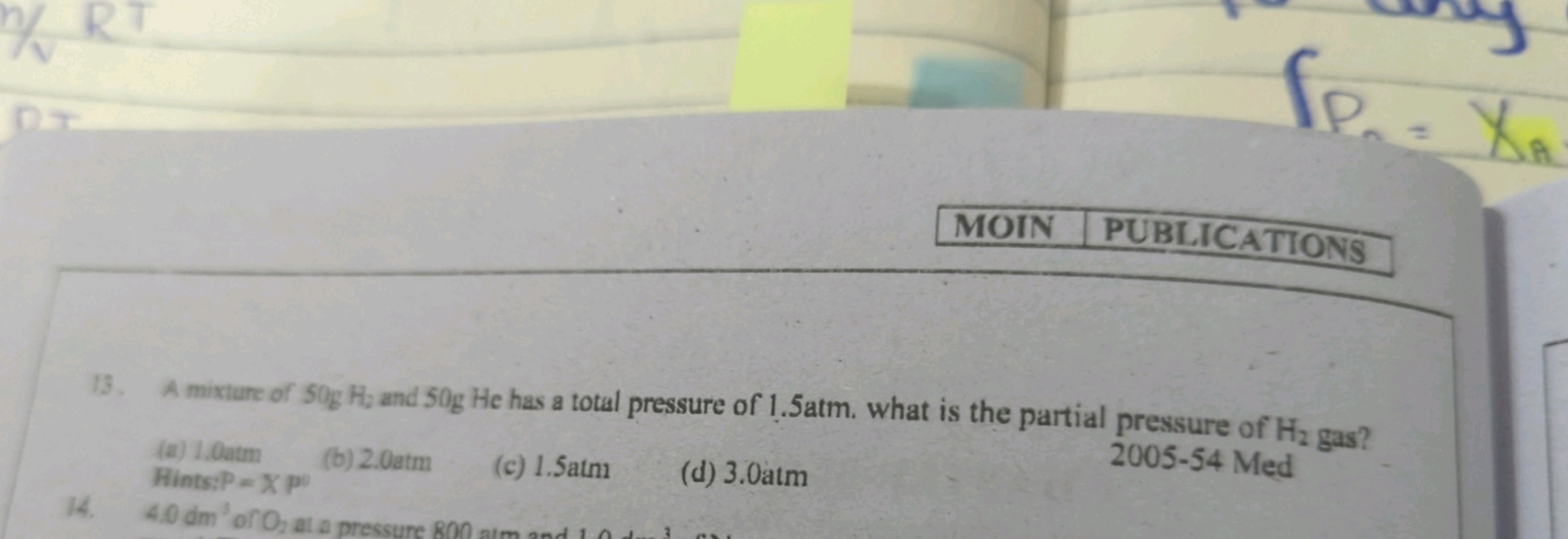 13. A mixture of 50 gH2​ and 50 g He has a total pressure of 1.5 atm .