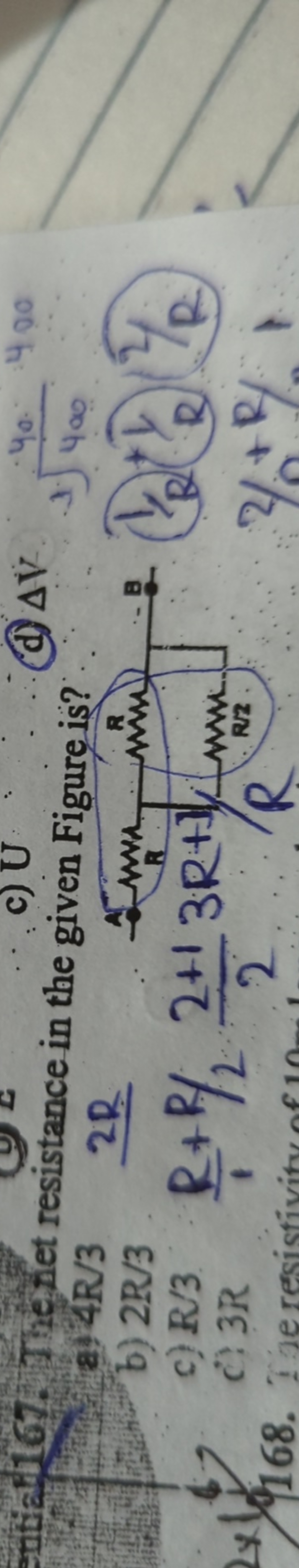 c) U
ven Figure is?
(d) ΔV
b) 4R/3
12R​+R/222+1​3R+1/limR2min ​
c) R/3