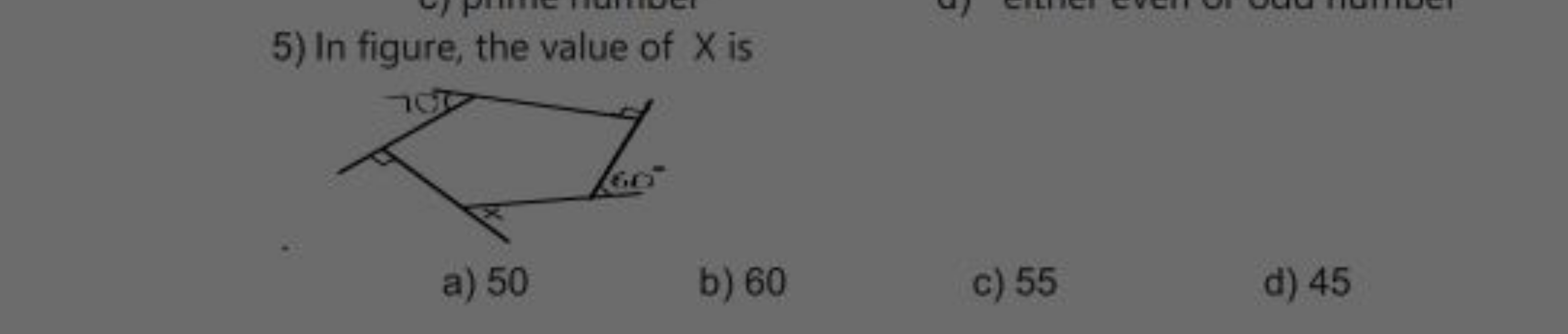 5) In figure, the value of X is
a) 50
b) 60
c) 55
d) 45