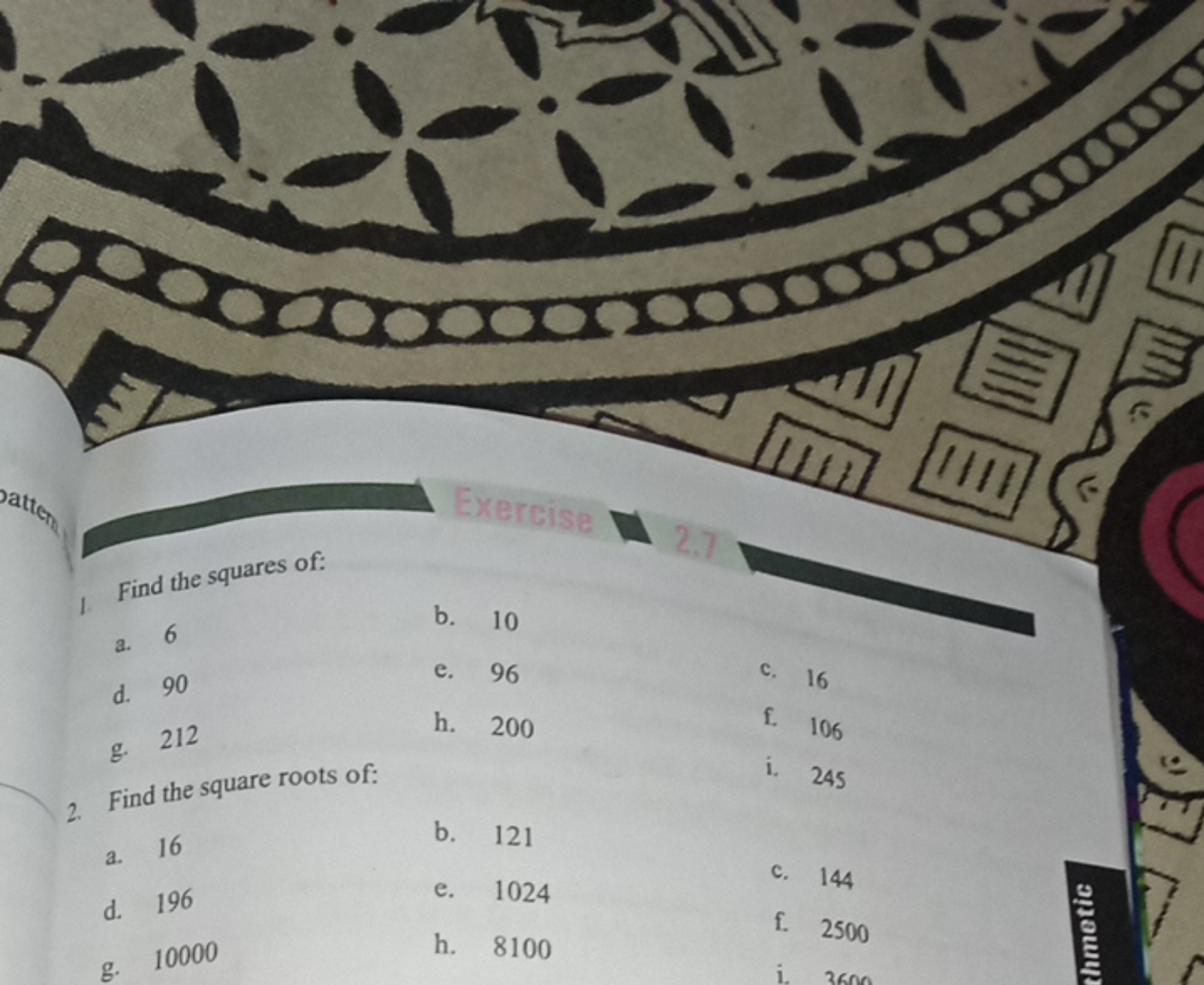 1. Find the squares of:
a. 6
b. 10
d. 90
e. 96
c. 16
g. 212
h. 200
f. 