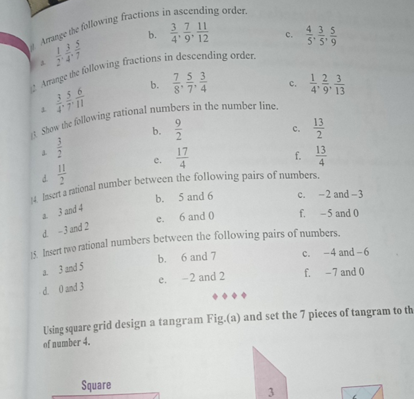 Arange the following fractions in ascending order.
b. 43​,97​,1211​
c.