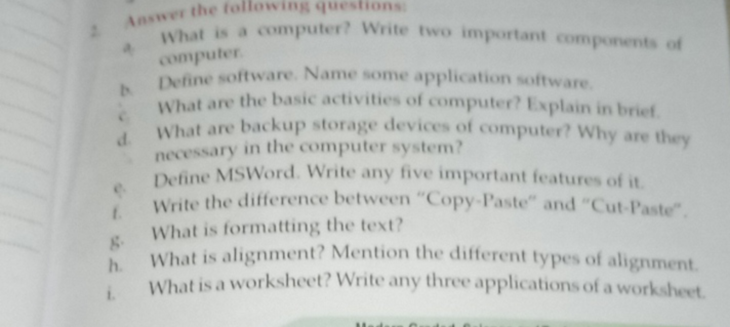 2. Answer the following questions:
a What is a computer? Write two imp