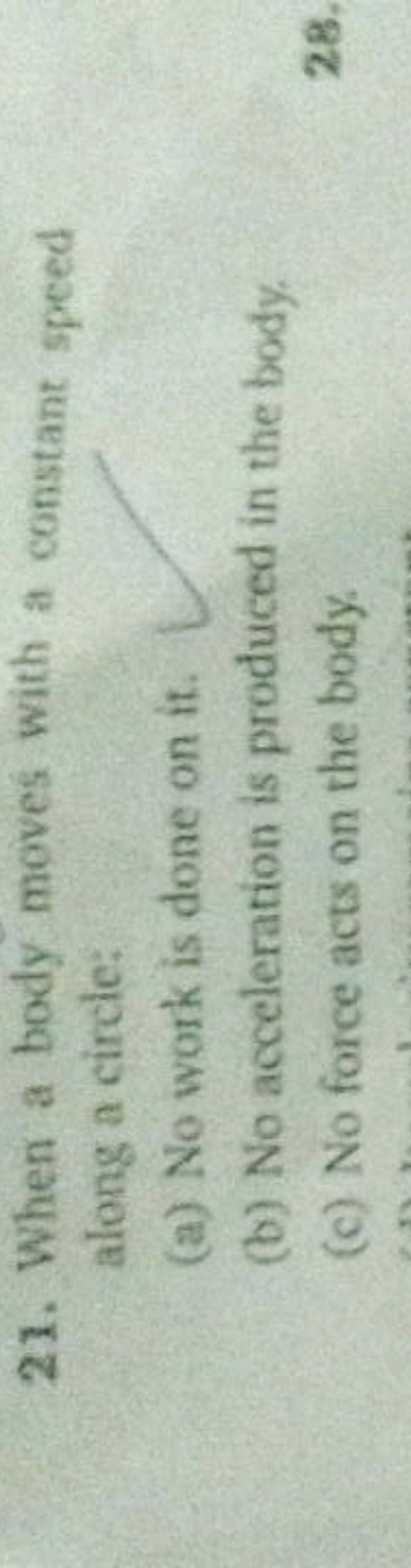 21. When a body moves with a constant speed along a circle:
(a) No wor