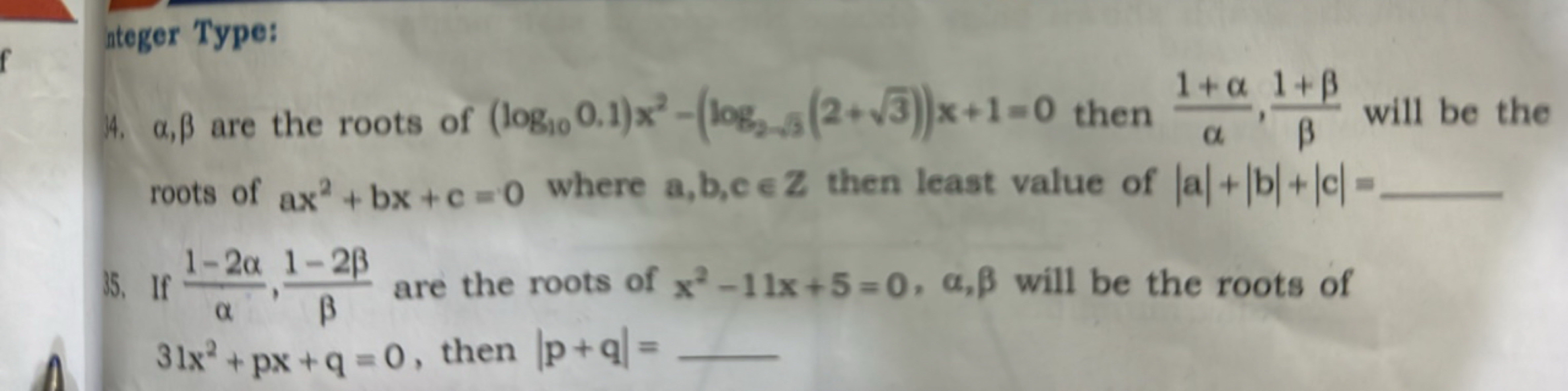 ateger Type:
4. α,β are the roots of (log10​0.1)x2−(log2−3​(2+3​))x+1=