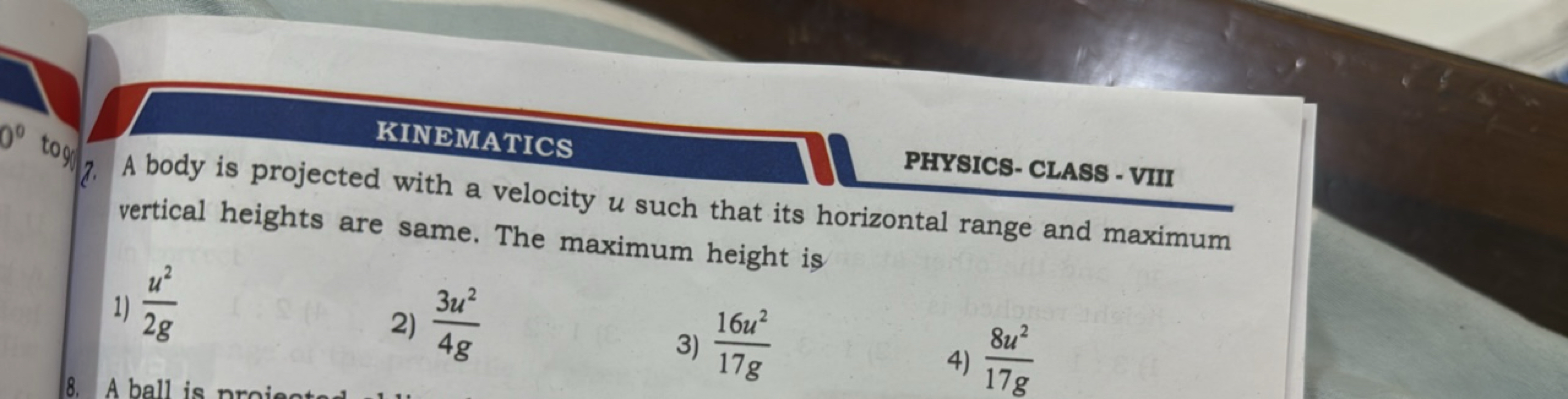 KINEMATICS
PHYSICS- CLASS - VIII
2. A body is projected with a velocit