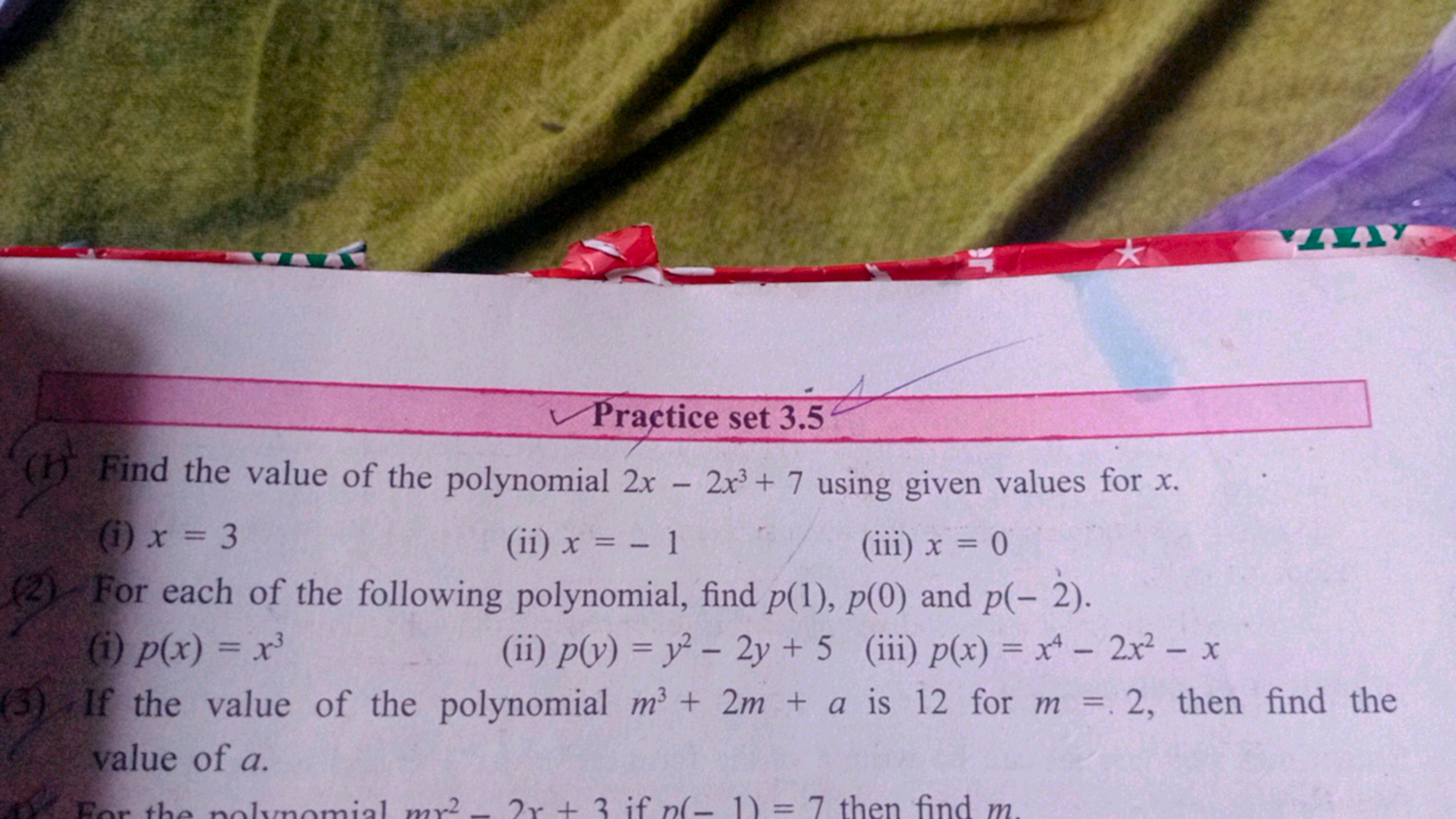 Practice set 3.5
(1) Find the value of the polynomial 2x−2x3+7 using g