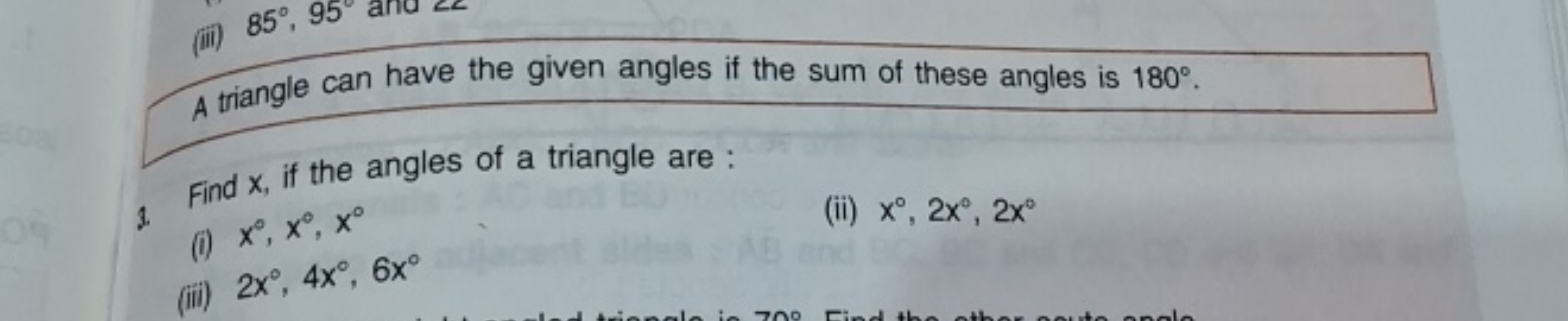 A triangle can have the given angles if the sum of these angles is 180