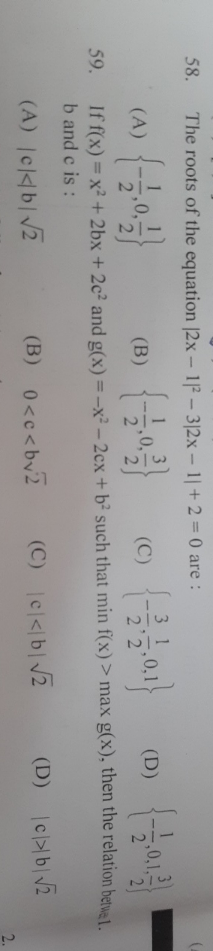 58. The roots of the equation ∣2x−1∣2−3∣2x−1∣+2=0 are :
(A) {−21​,0,21