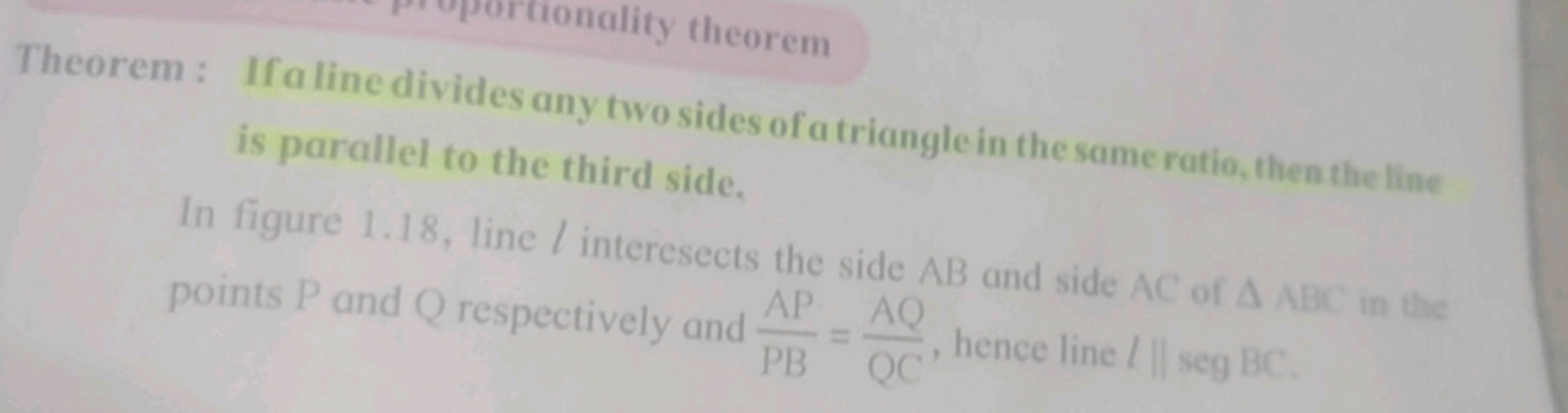 Theorem : If a line divides any two sides of a triangle in the same ra