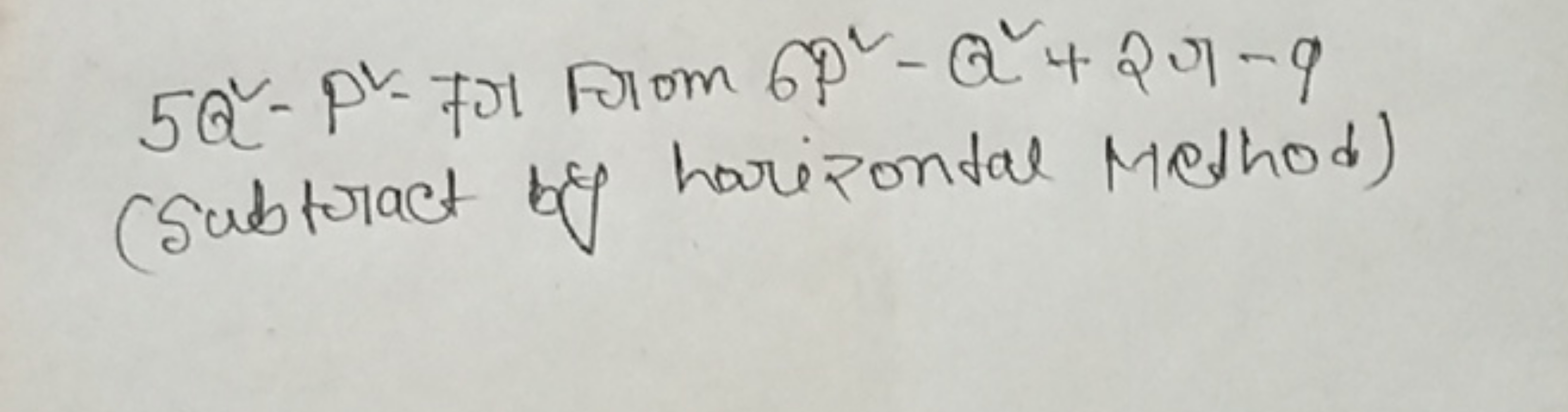 5Q2−P2 - fr from 6P2−Q2+2 2r-q (Subtract by horizontal Method)