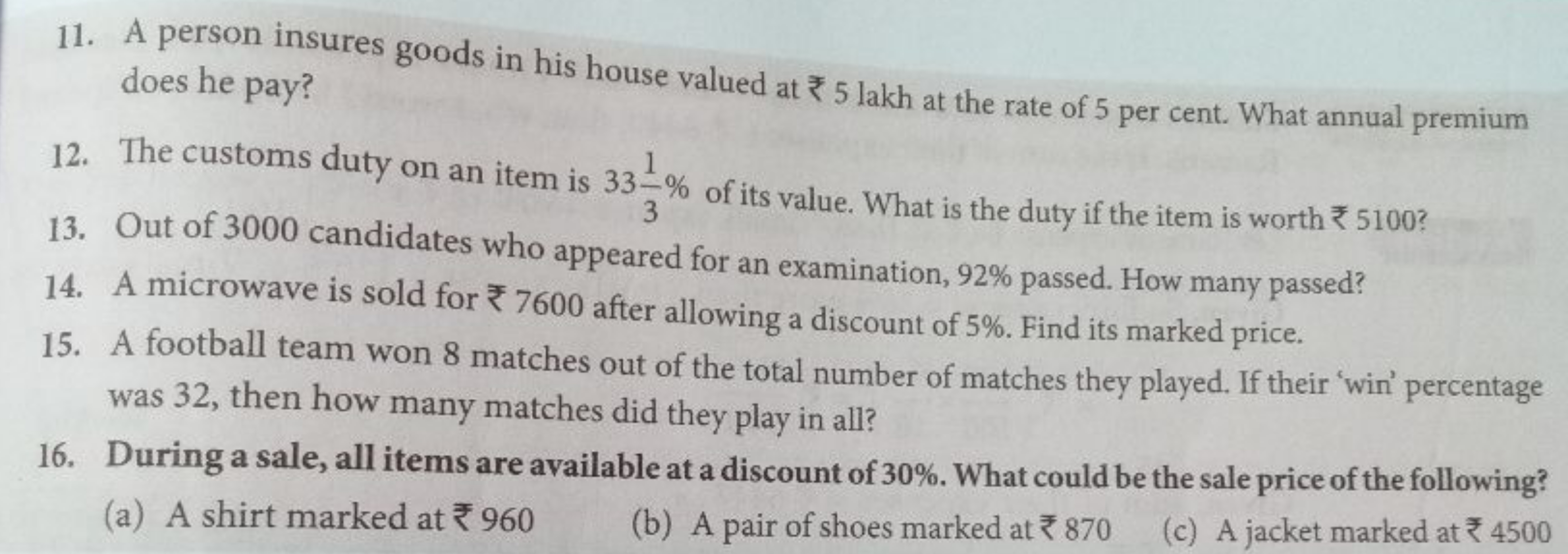 11. A person insures goods in his house valued at ₹5 lakh at the rate 