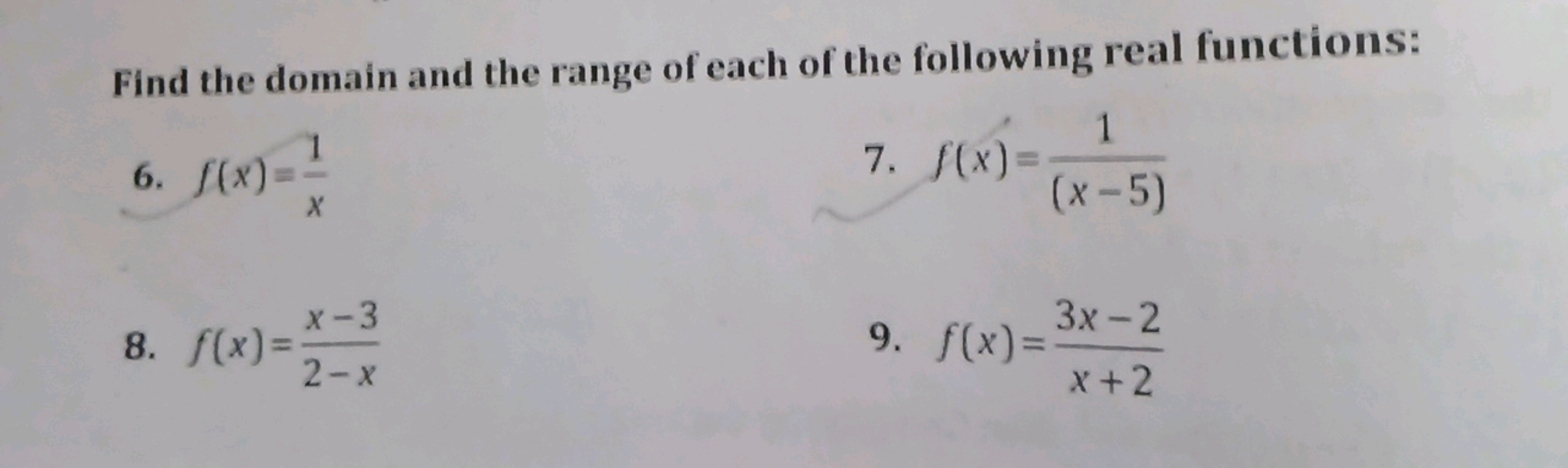 Find the domain and the range of each of the following real functions: