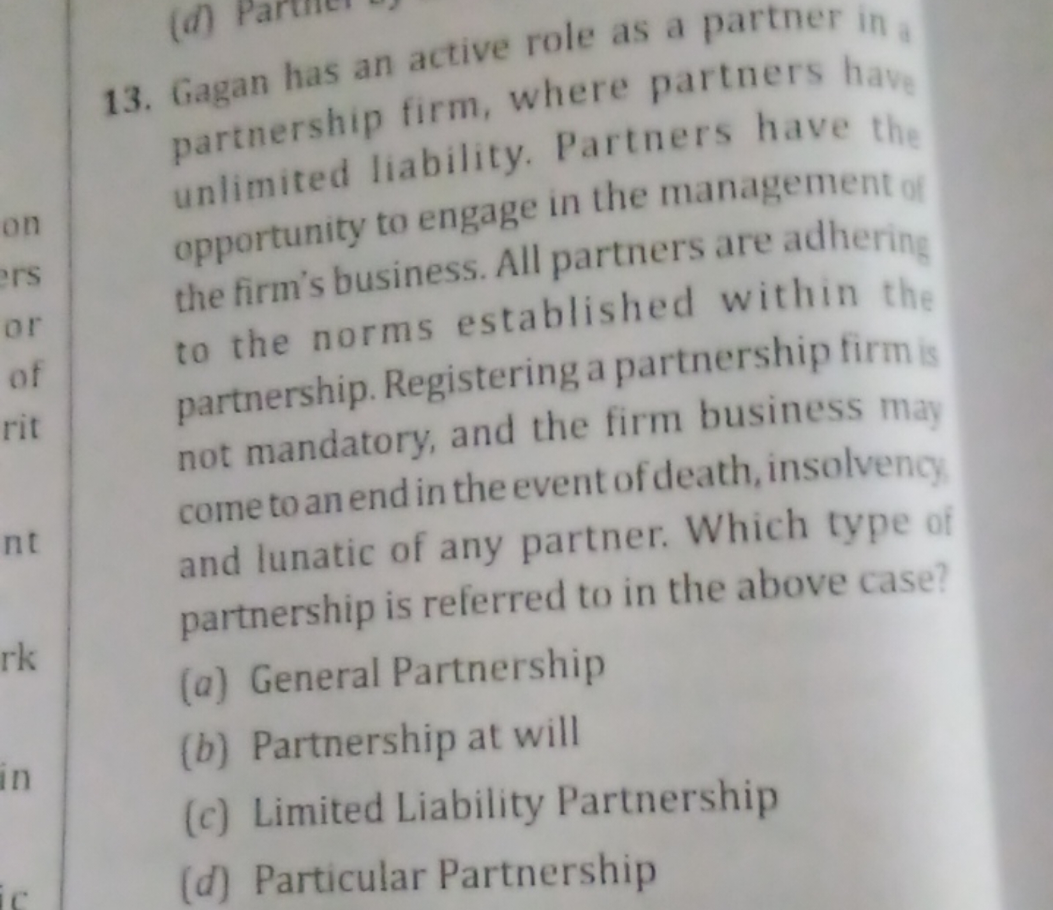 13. Gagan has an active role as a partner in a partnership firm, where