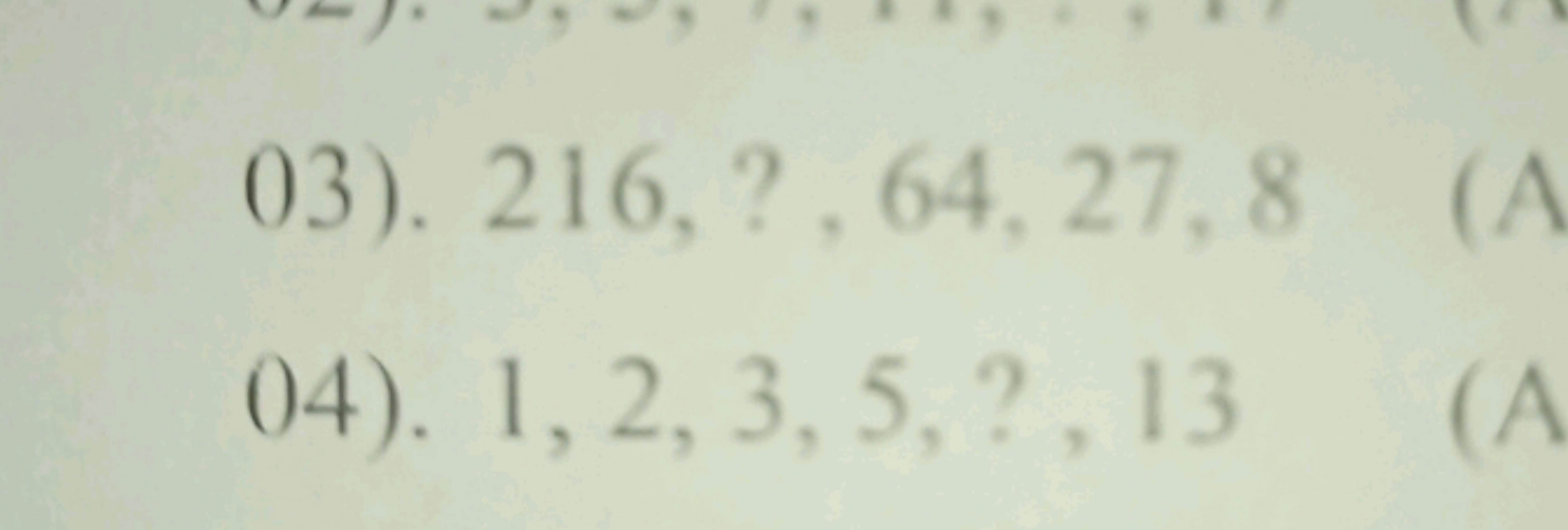 03). 216,?,64,27,8
04). 1,2,3,5,?,13