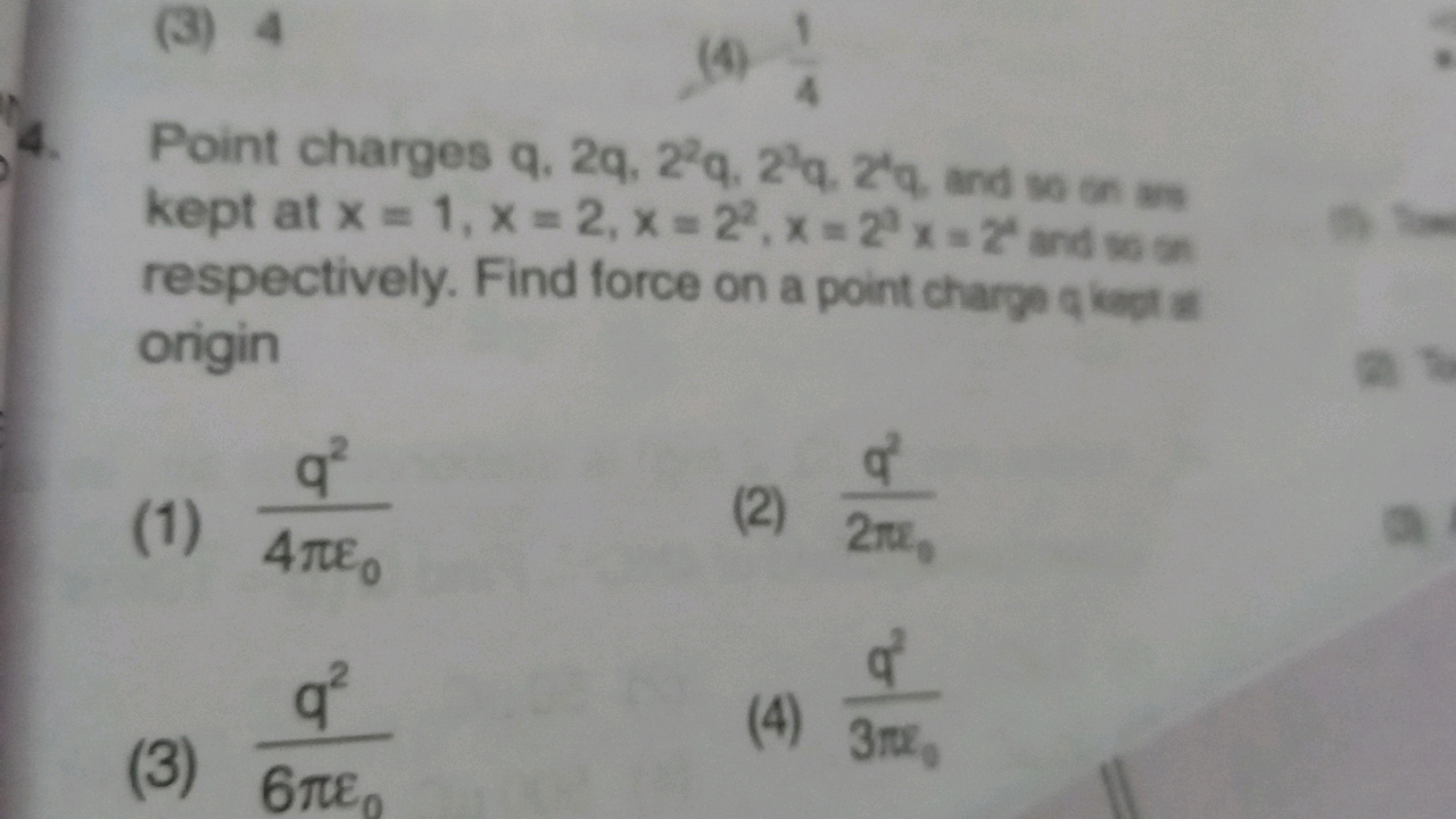 (3) 4
(4) 41​
4. Point charges q,2q,22q,22q,214, and w0 on = kept at x