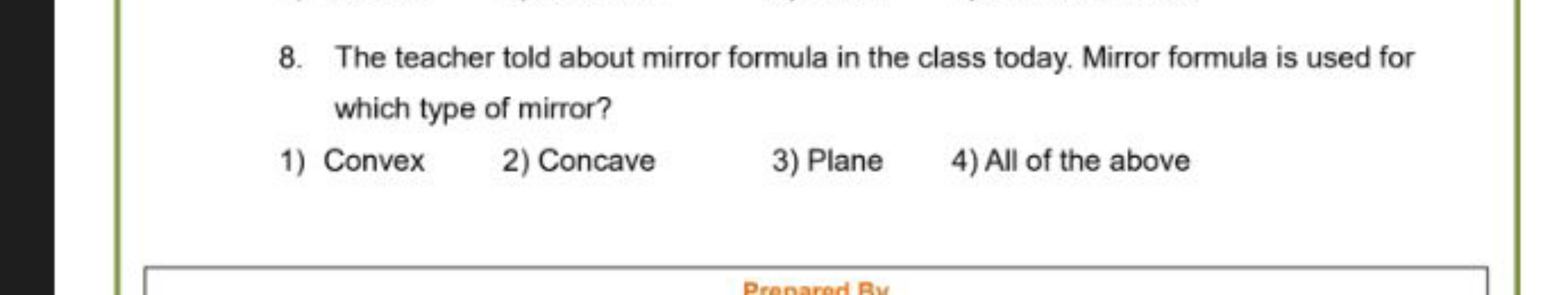 8. The teacher told about mirror formula in the class today. Mirror fo