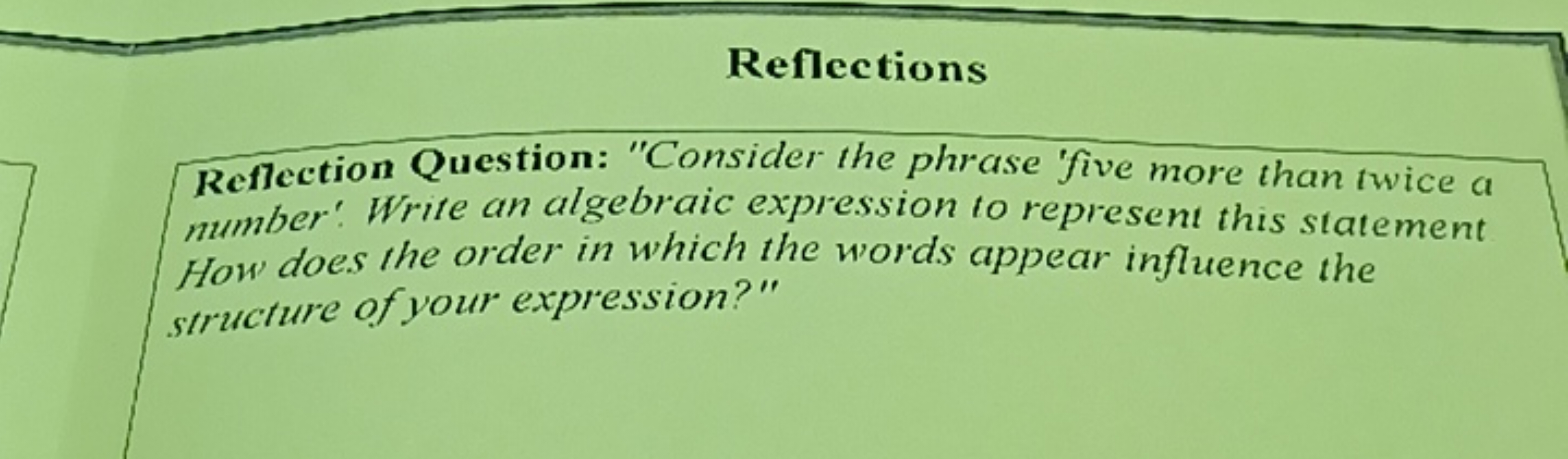 Reflections
Reffection Question: "Consider the phrase 'five more than 