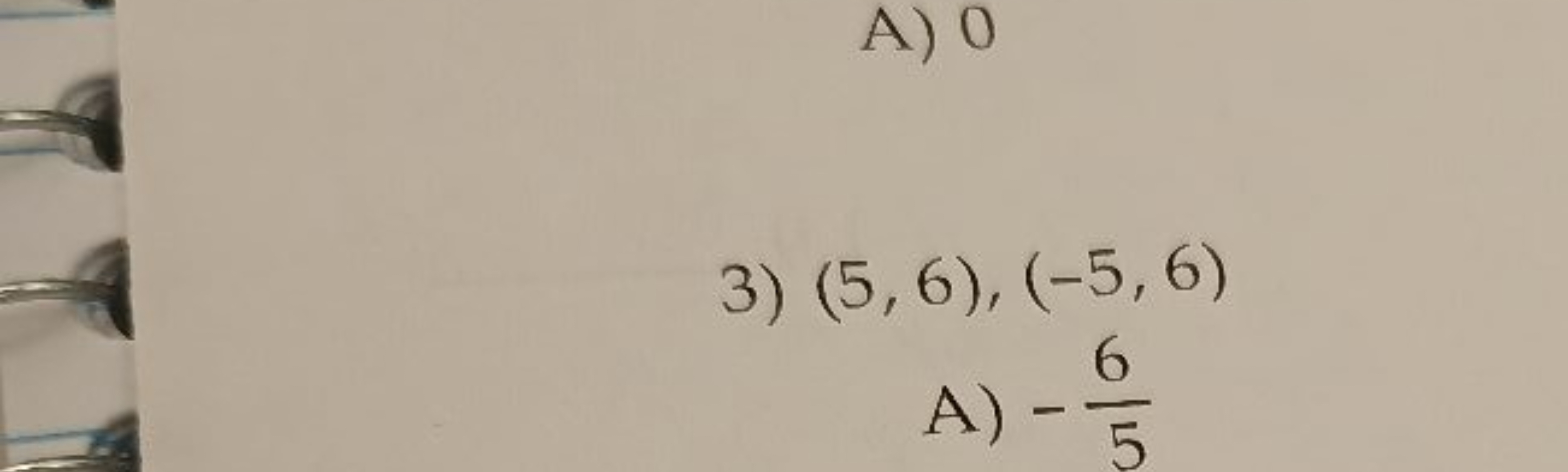 3) (5,6),(−5,6)
A) −56​