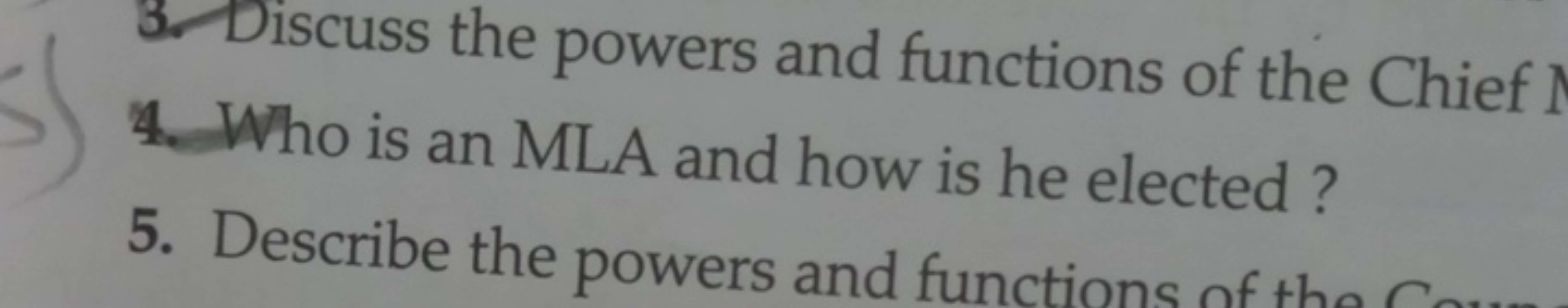 3. Discuss the powers and functions of the Chief
4. Who is an MLA and 