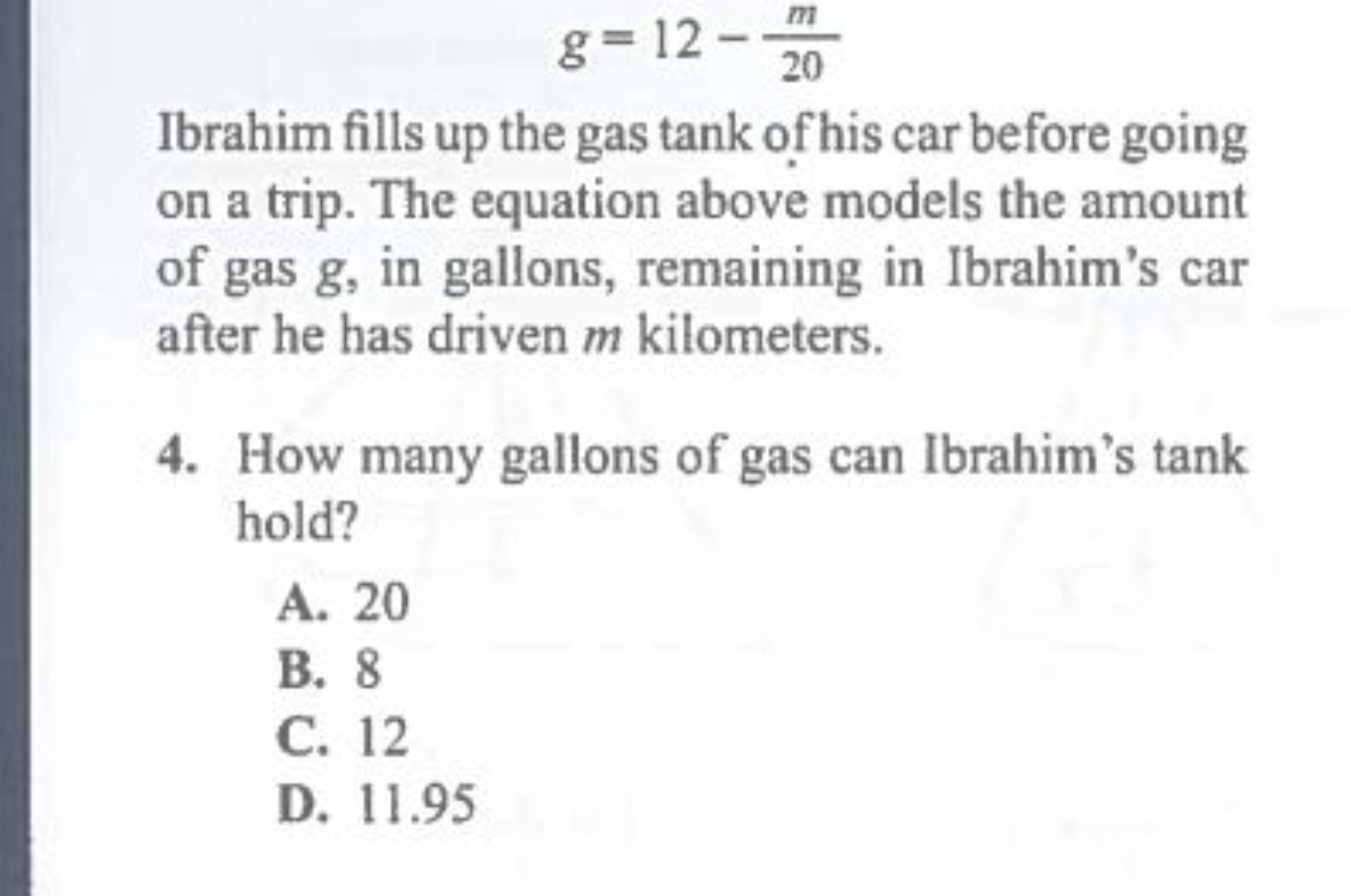 g=12−20m​

Ibrahim fills up the gas tank of his car before going on a 