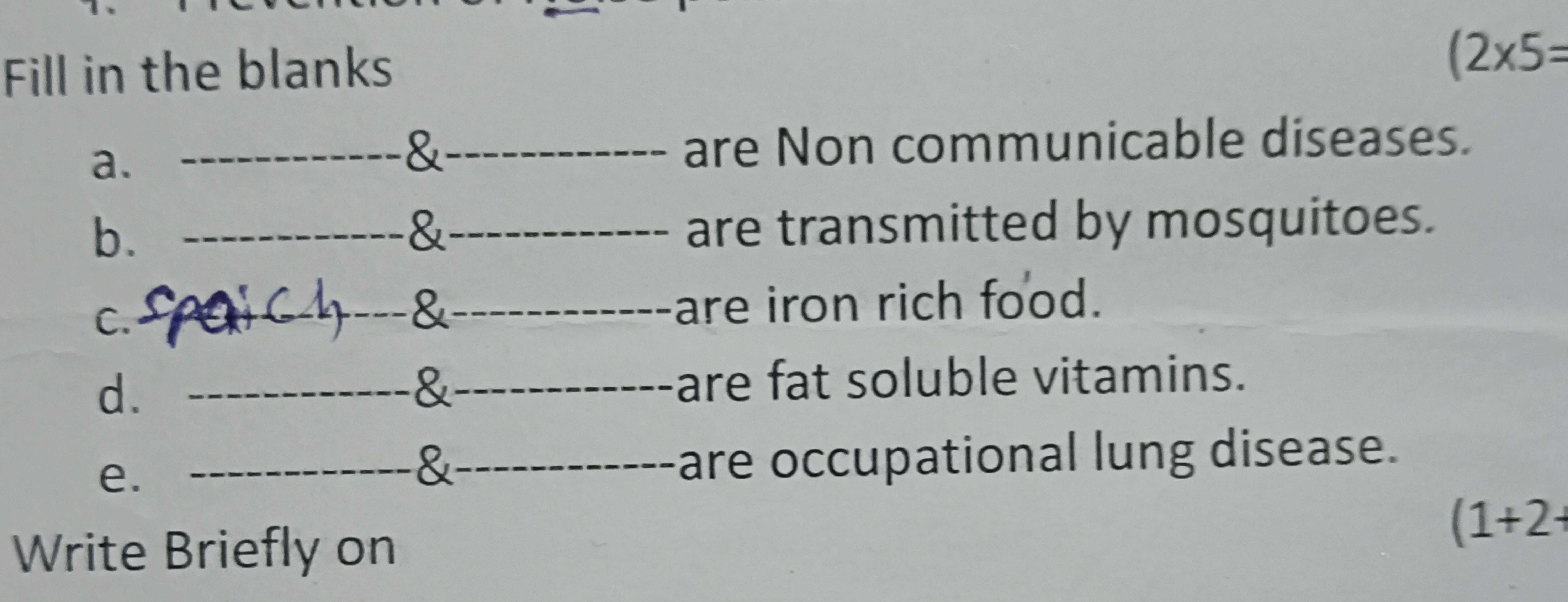 Fill in the blanks
(2×5=
a.  \&are Non communicable diseases.
b.  \&ar