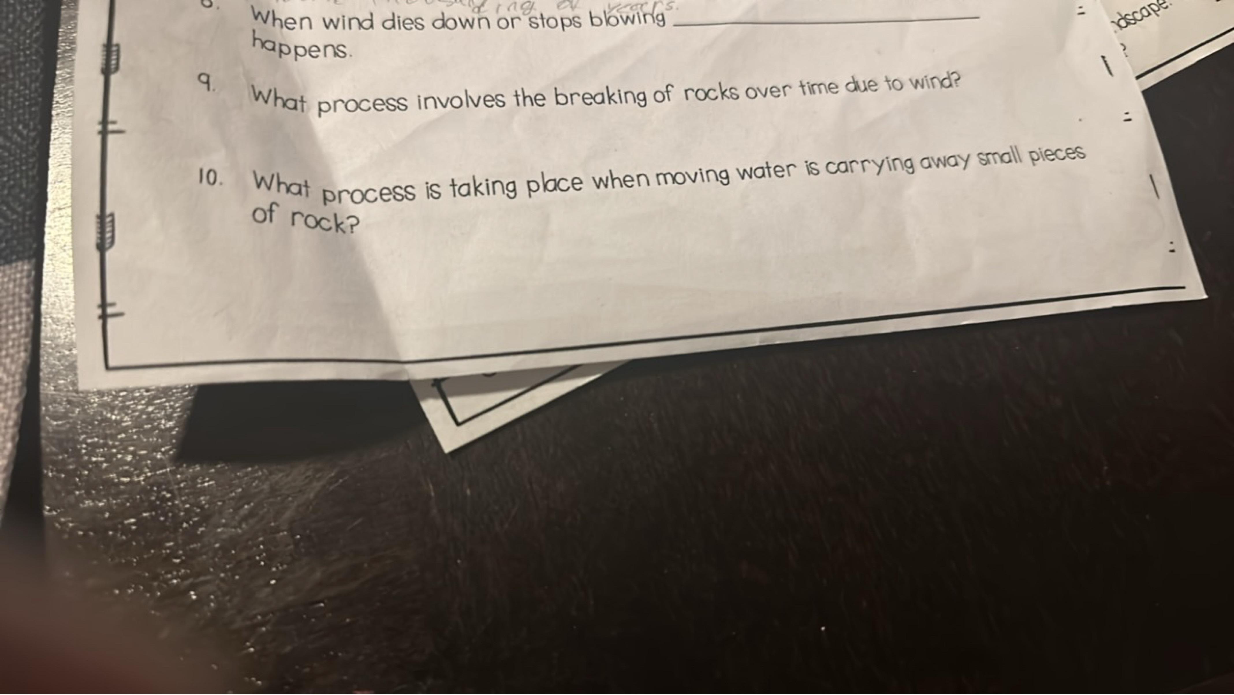 When wind dies down or stops blowing  happens.
9. What process involve