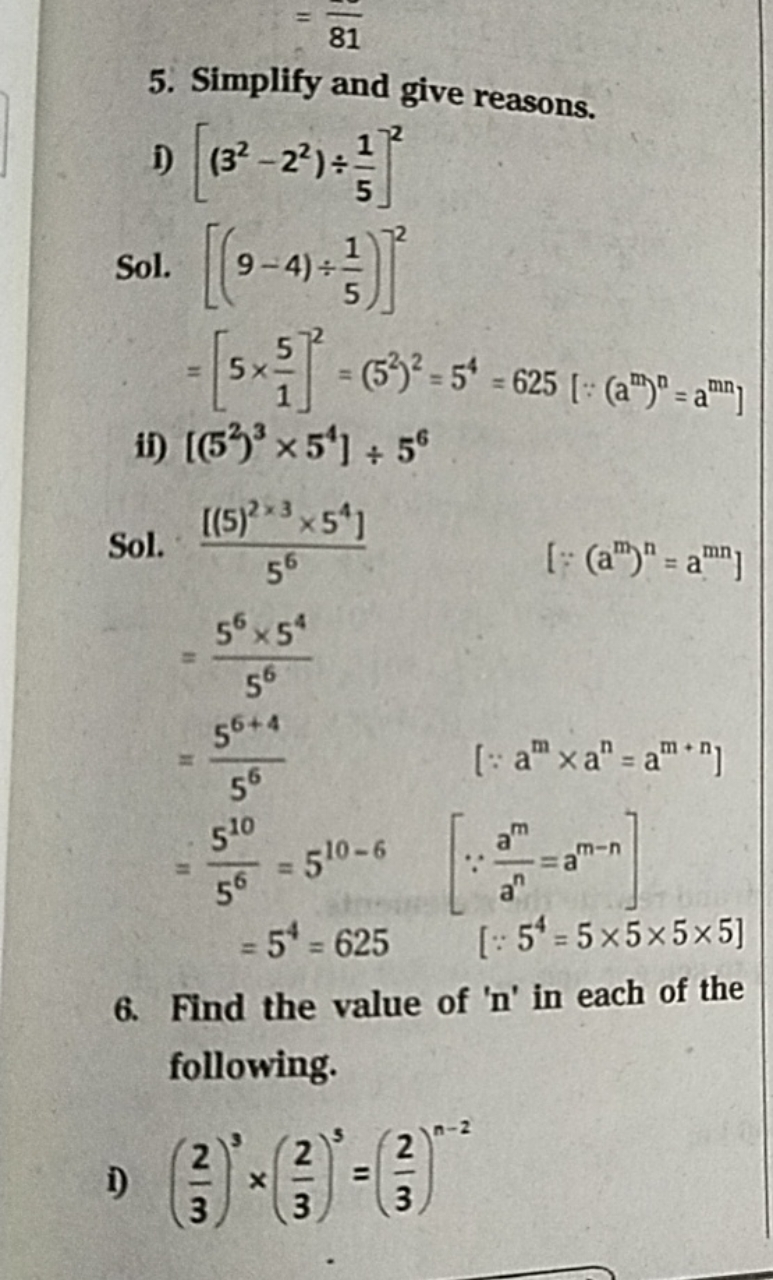 5. Simplify and give reasons.
i) [(32−22)÷51​]2

Sol. [(9−4)÷51​)]2 =[