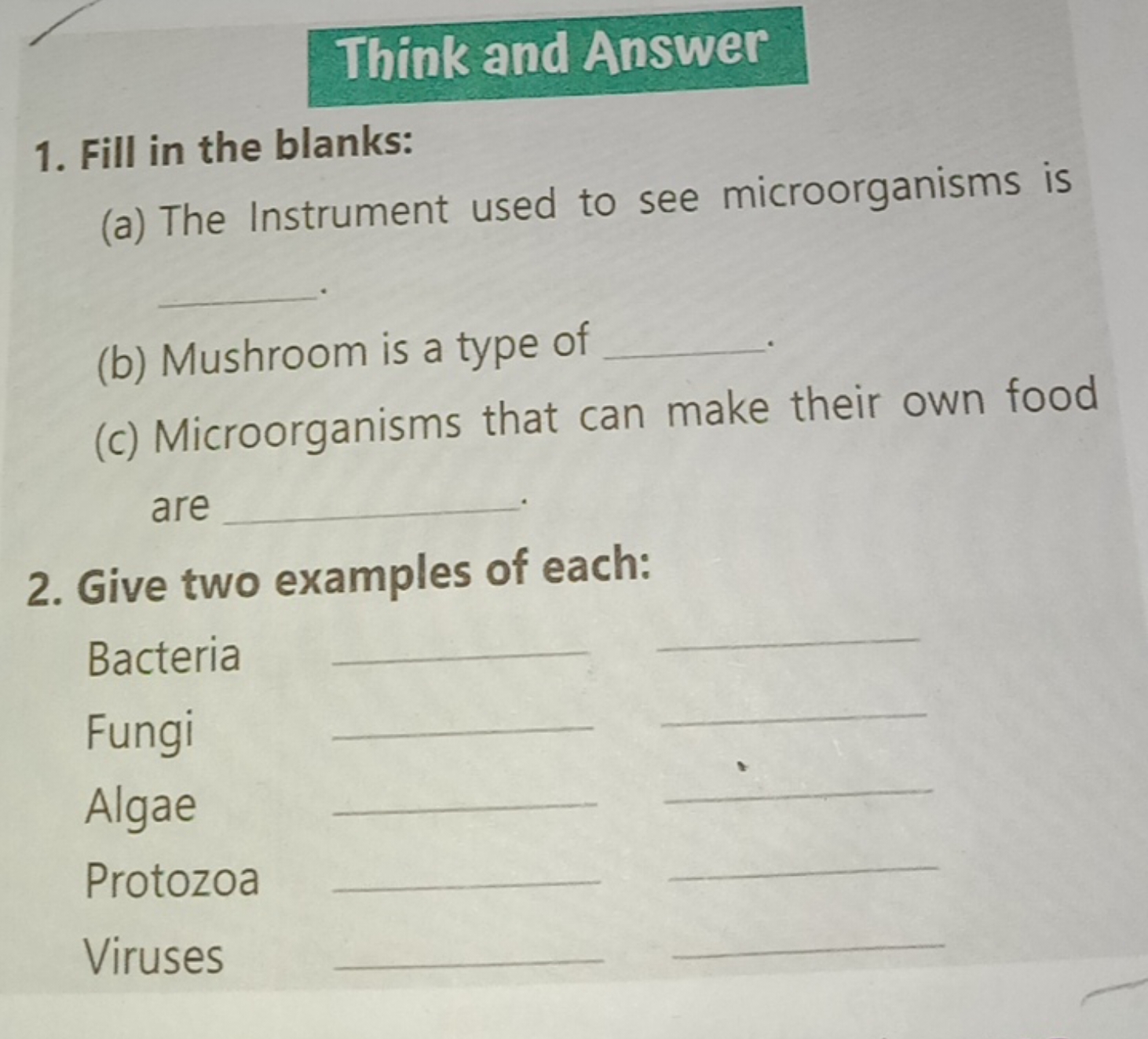 Think and Answer
1. Fill in the blanks:
(a) The Instrument used to see