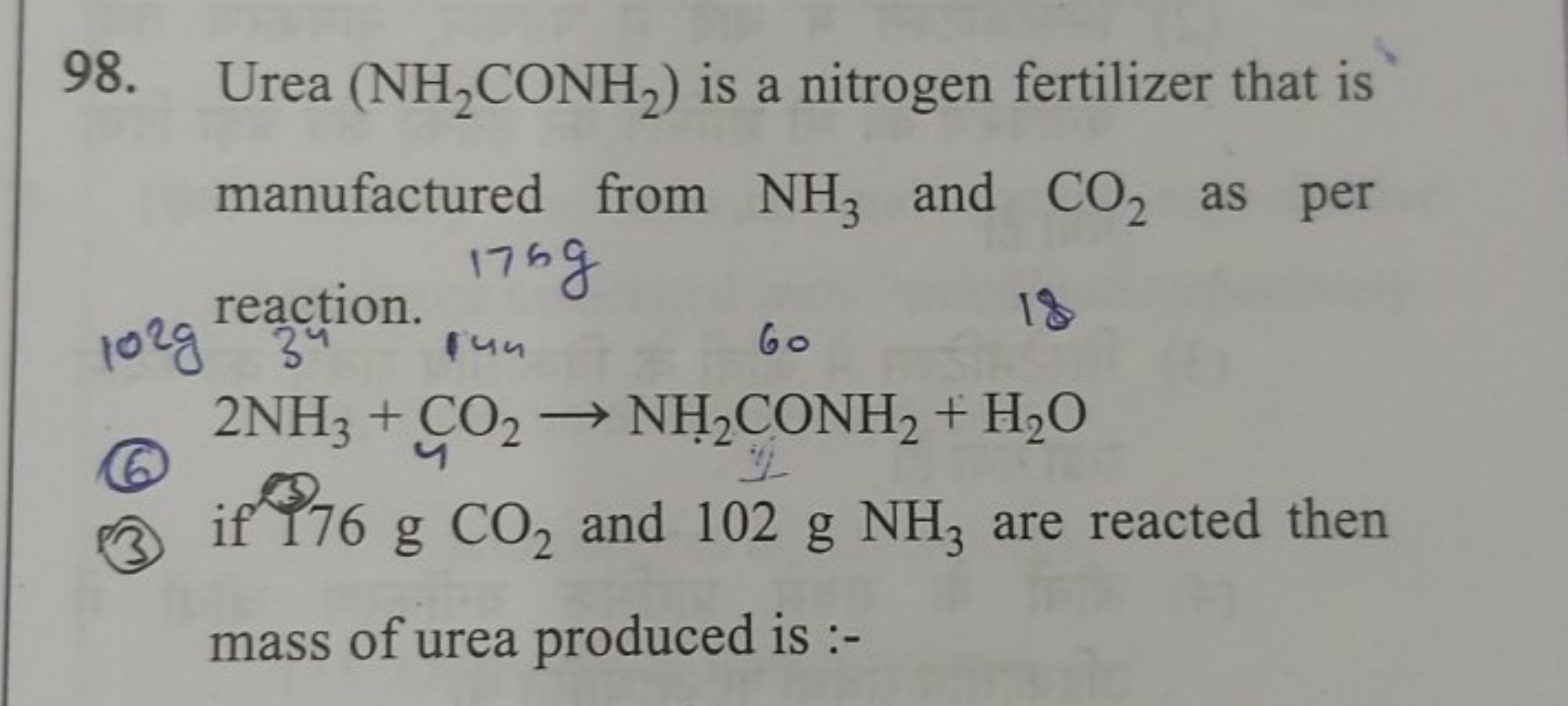 98. Urea (NH2​CONH2​) is a nitrogen fertilizer that is manufactured fr