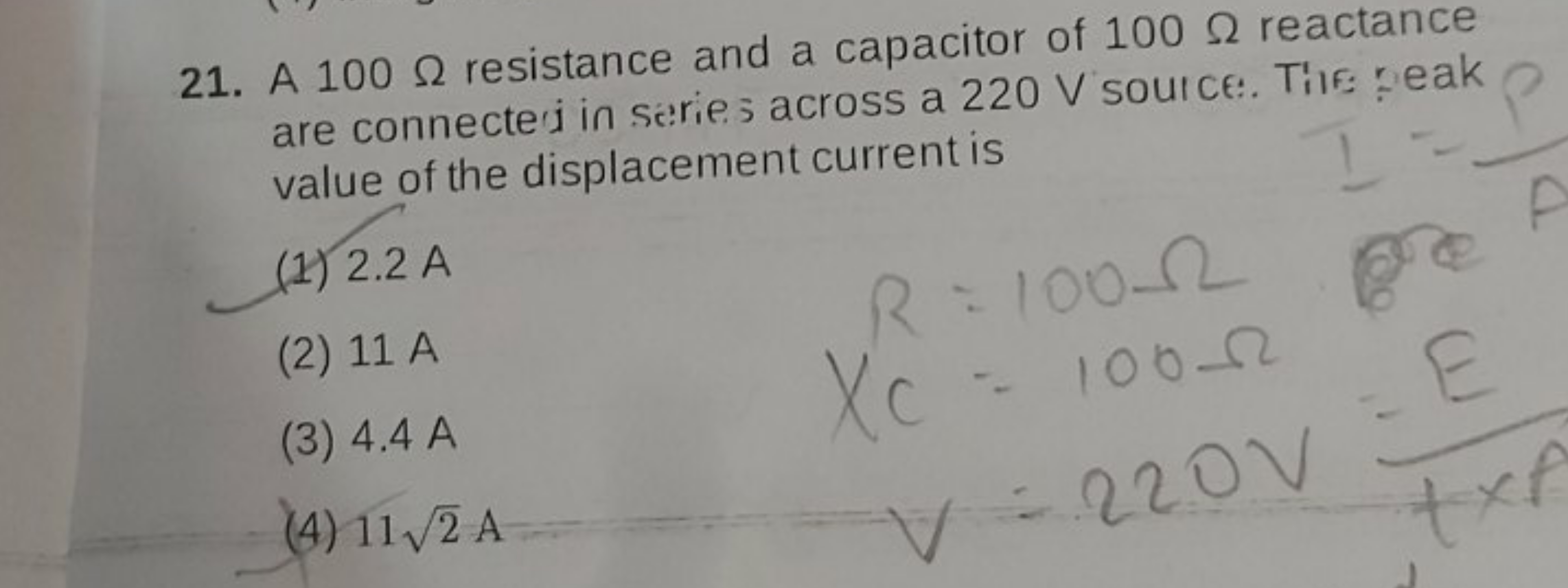 21. A 100Ω resistance and a capacitor of 100Ω reactance are connecter 