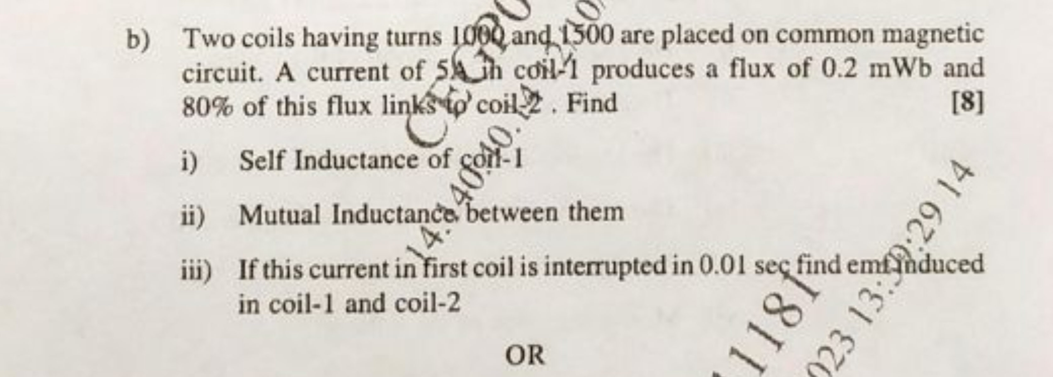 b) Two coils having turns 100 , and, 1500 are placed on common magneti